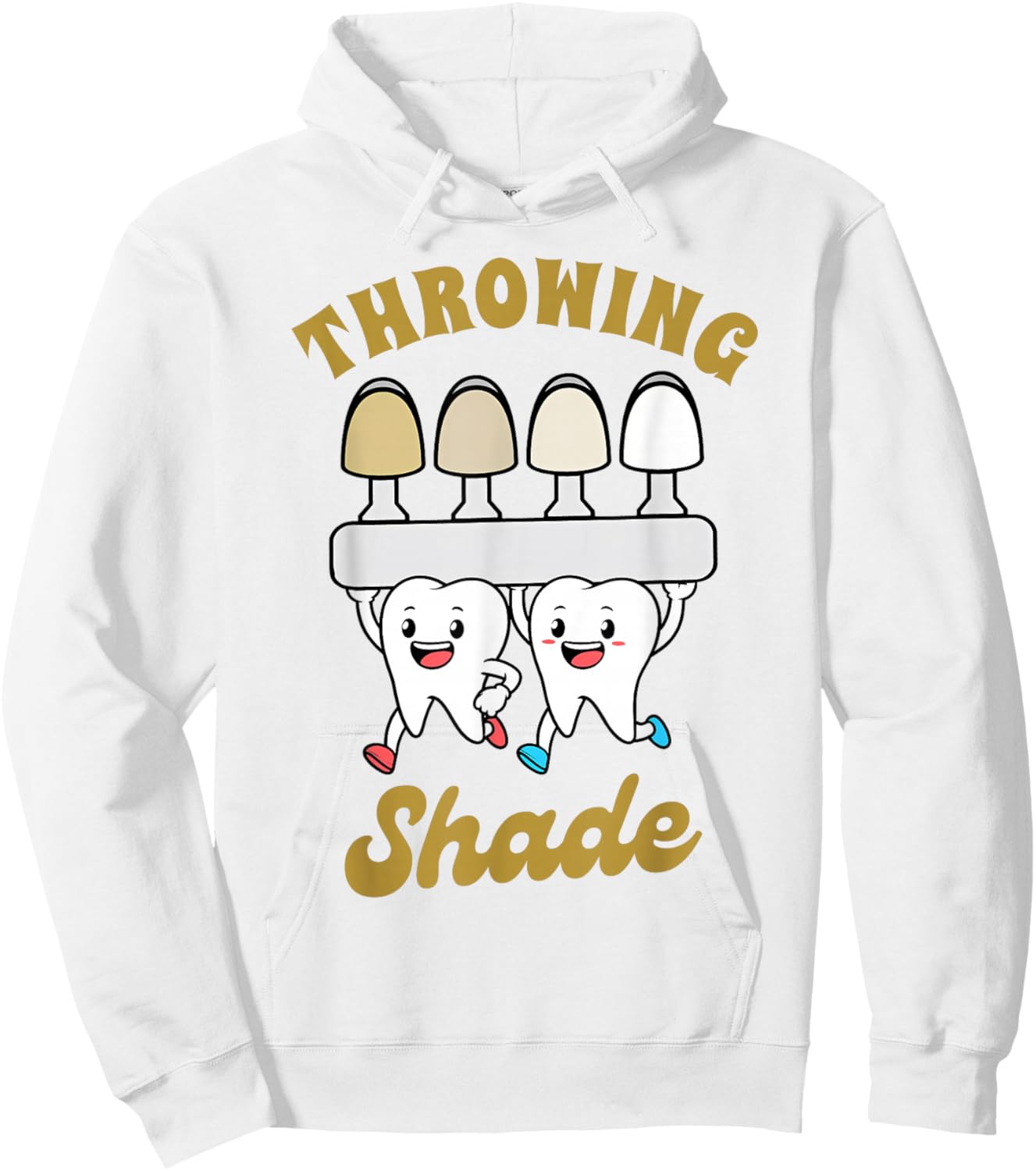 Dentist Dental Hygienist Dental Assistant Throwing Shade Hoodie - Hoodie | White