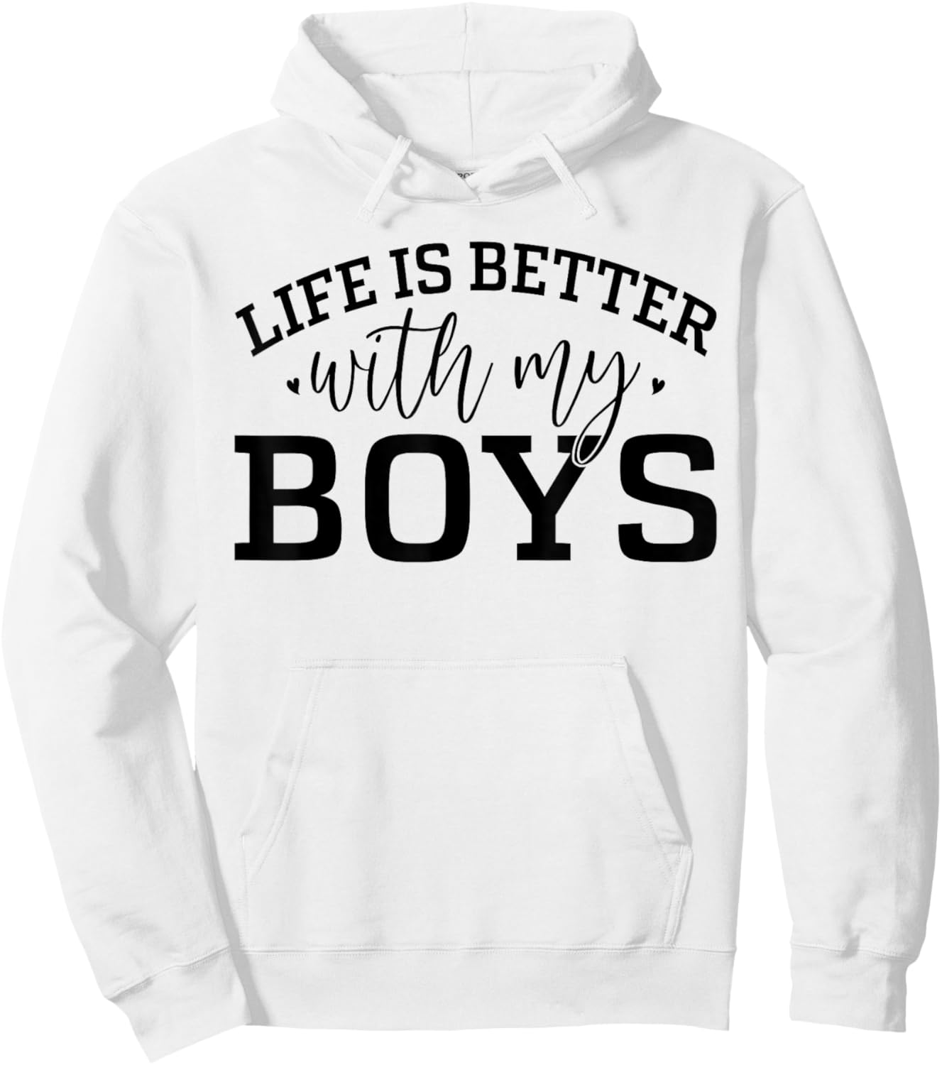 Life is Better with My Boys Mom Of Boys Mother's Day Hoodie - Hoodie | White