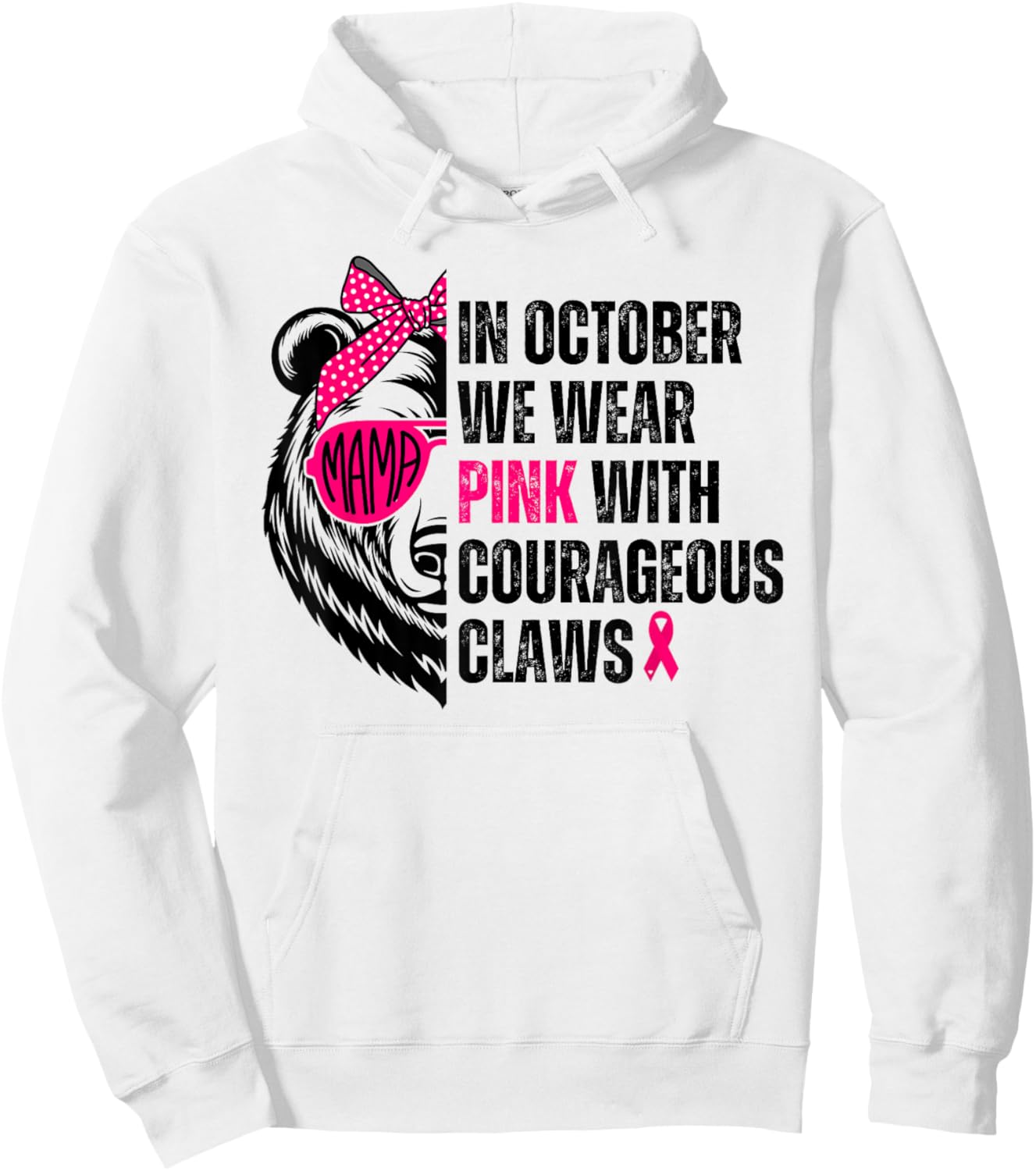 Mama Bear We Wear Pink In October Breast Cancer Awareness Hoodie - Hoodie | White