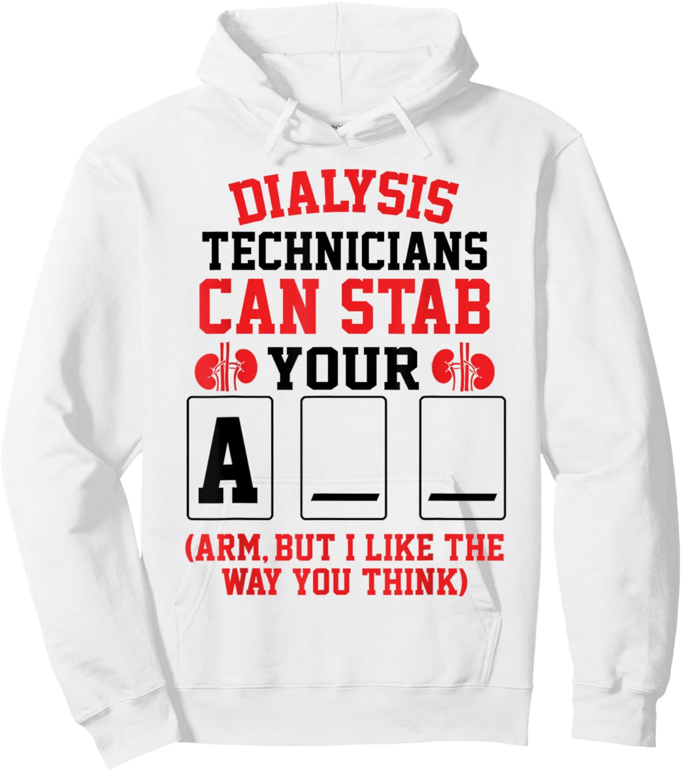 Funny Dialysis Tech Can Stab Your Arm Nephrology Saying Hoodie - Hoodie | White