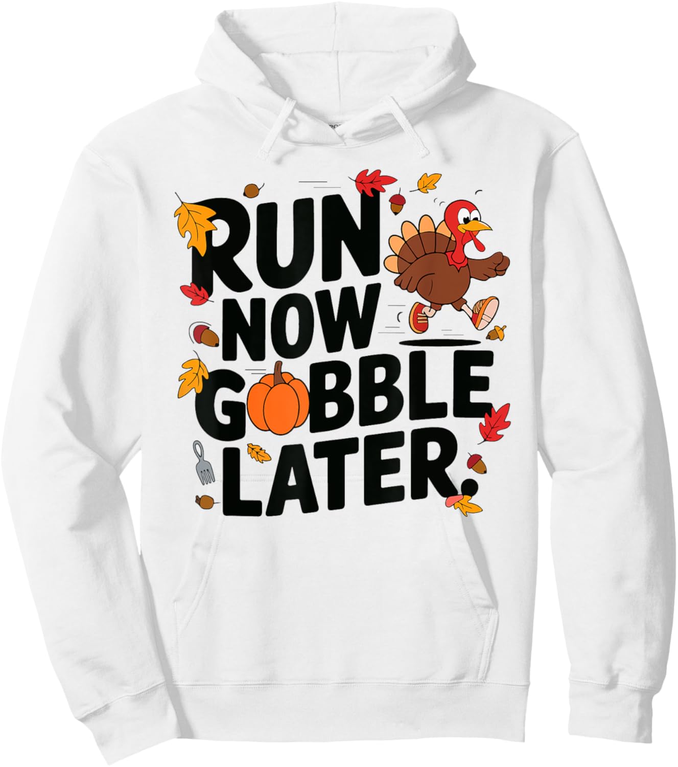 Run Now Gobble Later Turkey Trot Race Run 2024 Thanksgiving Hoodie - Hoodie | White
