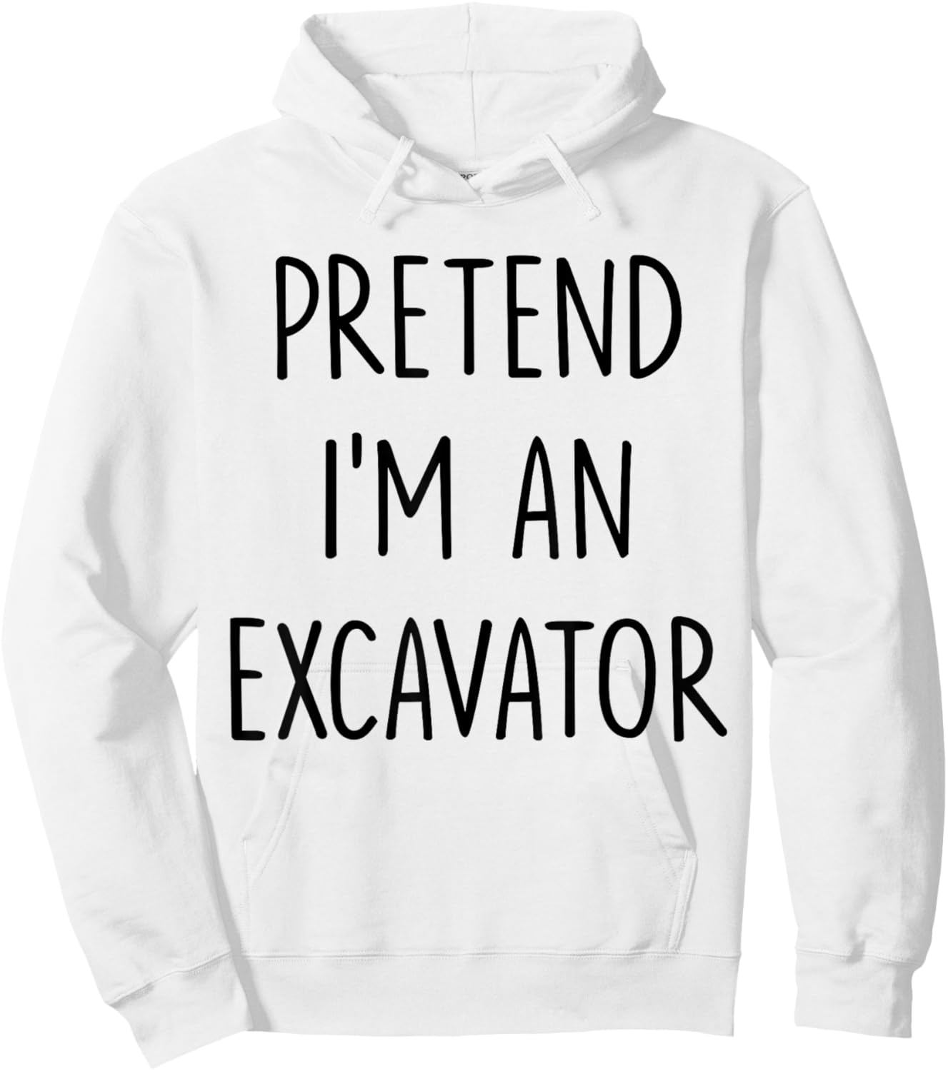 Pretend I'm An Excavator Costume Halloween Lazy Easy Hoodie - Hoodie | White