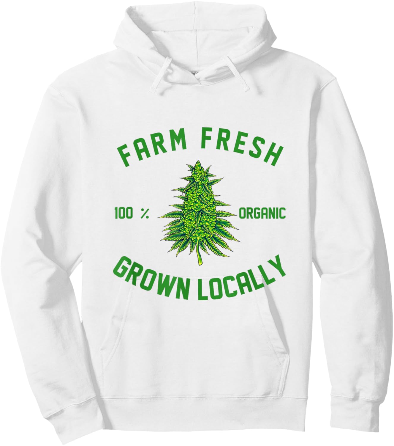 Marijuana Farm Fresh Grown Locally Support Local Weed Grower Hoodie - Hoodie | White