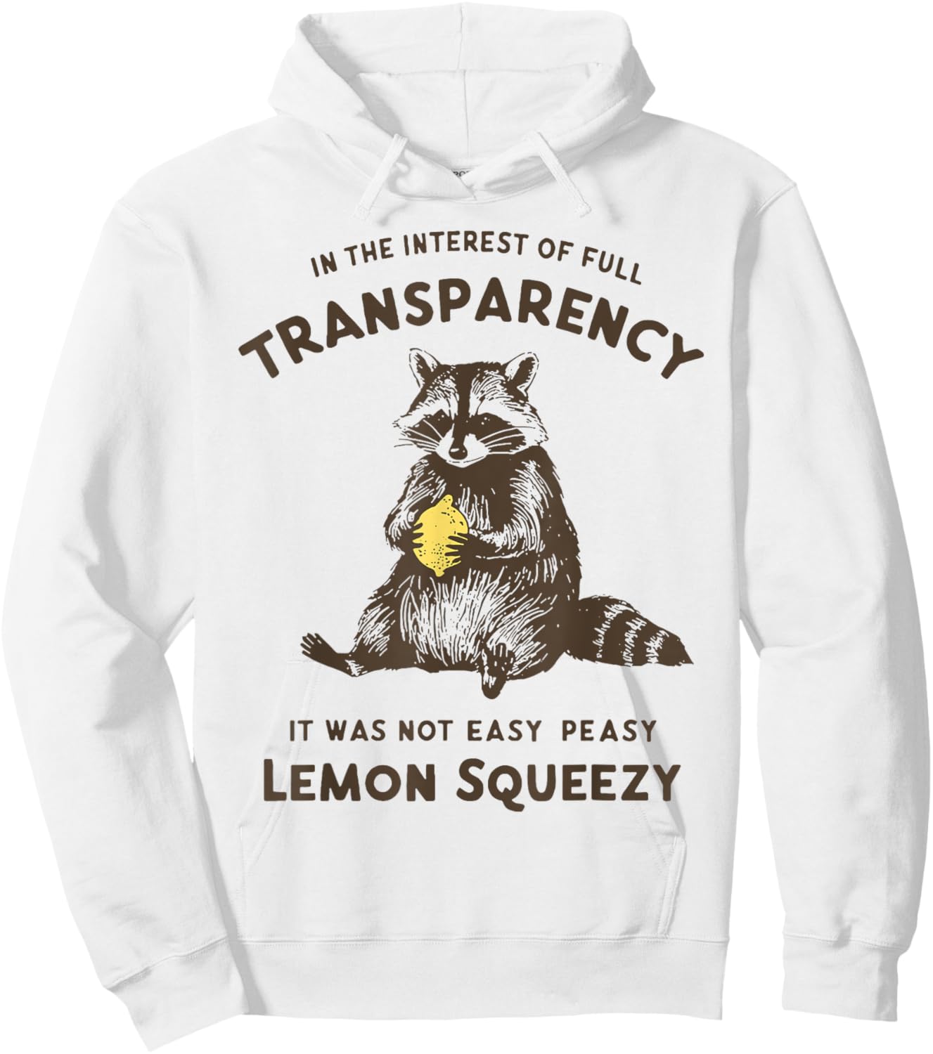 Raccoon It Was Not Easy Peasy Lemon Squeezy Hoodie - Hoodie | White