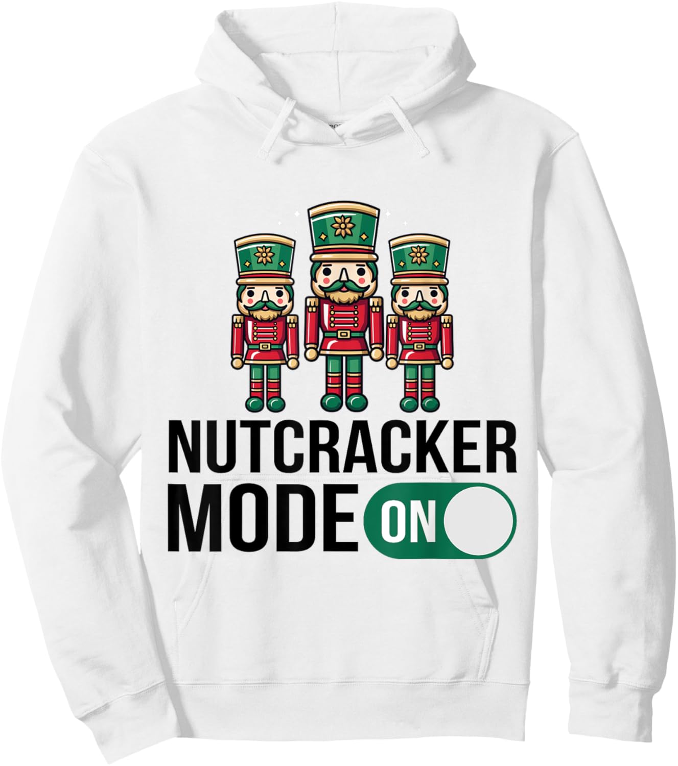 Nutcracker Christmas / Funny Holiday / Xmas Mode On Design Hoodie - Hoodie | White