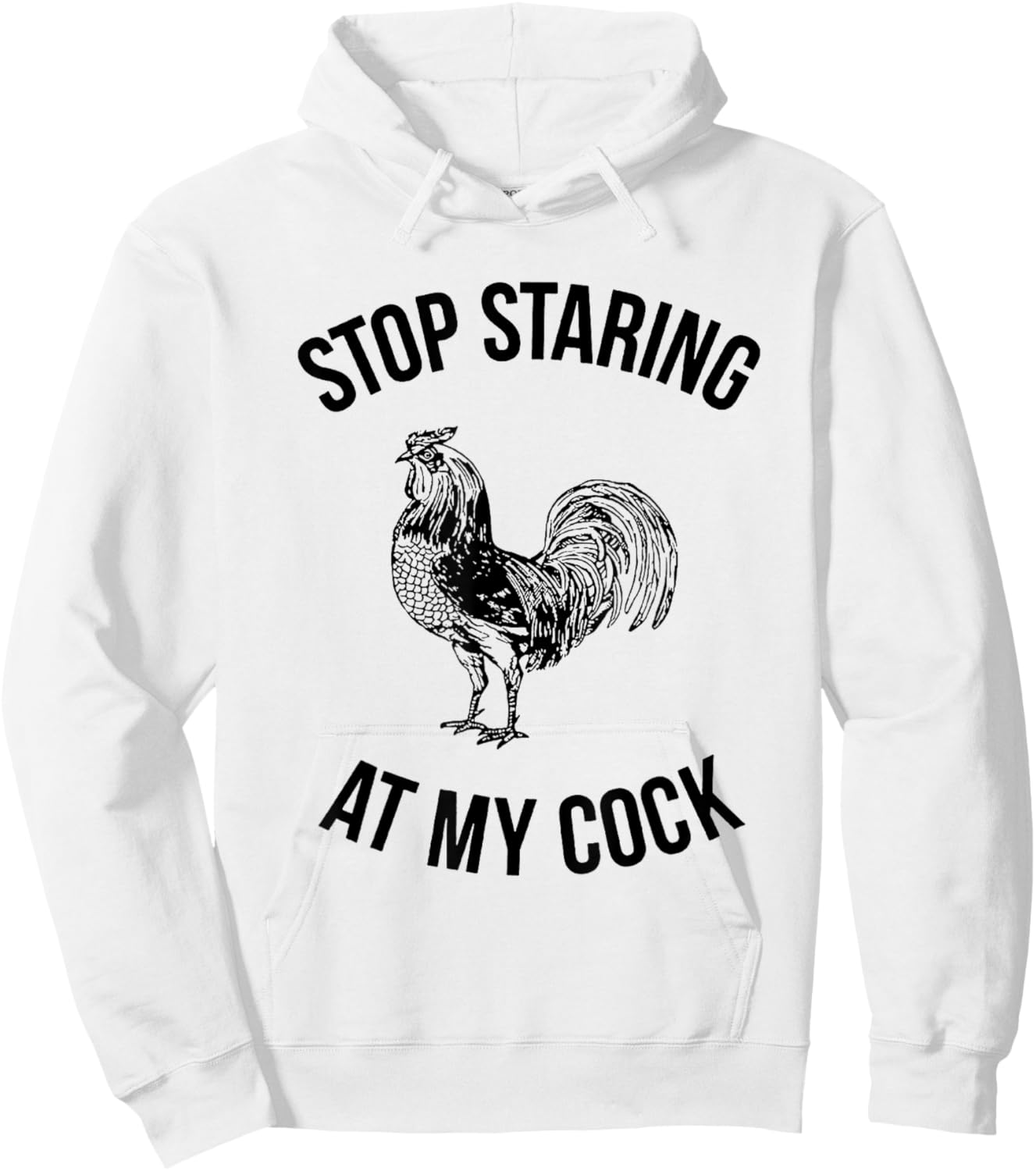 Stop Staring at My Cock Funny Hoodie - Hoodie | White