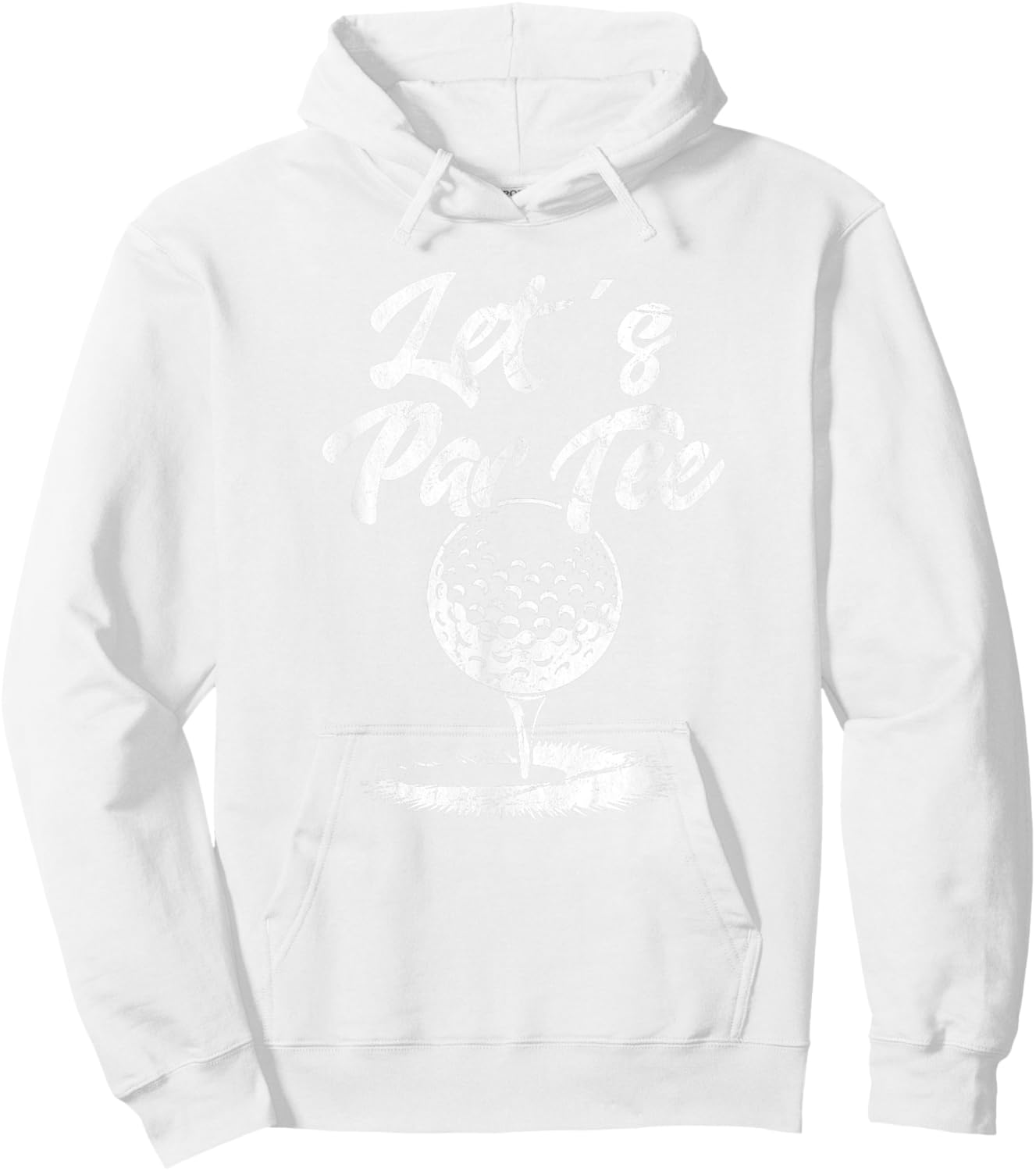 Lets Par Golf Funny Quote Golfing Hoodie - Hoodie | White