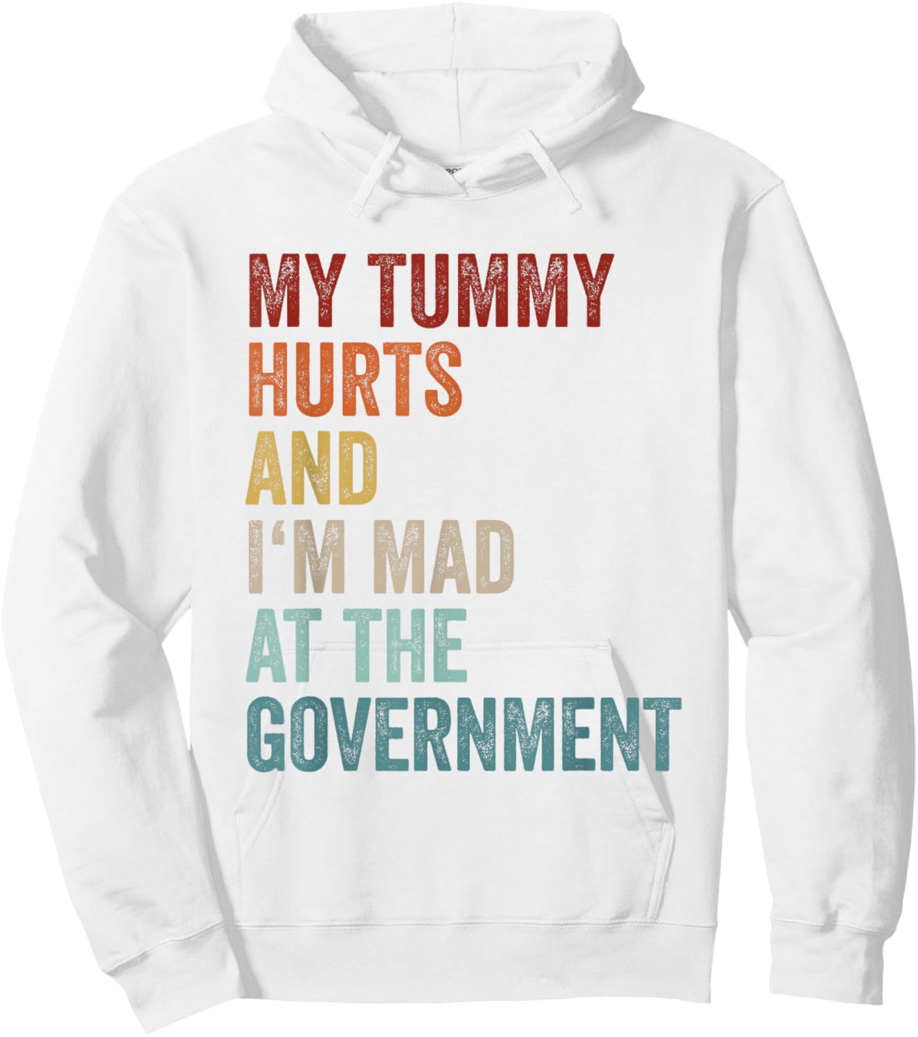 My Tummy Hurts And Im Mad At The Government Ironic Retro Hoodie - Hoodie | White
