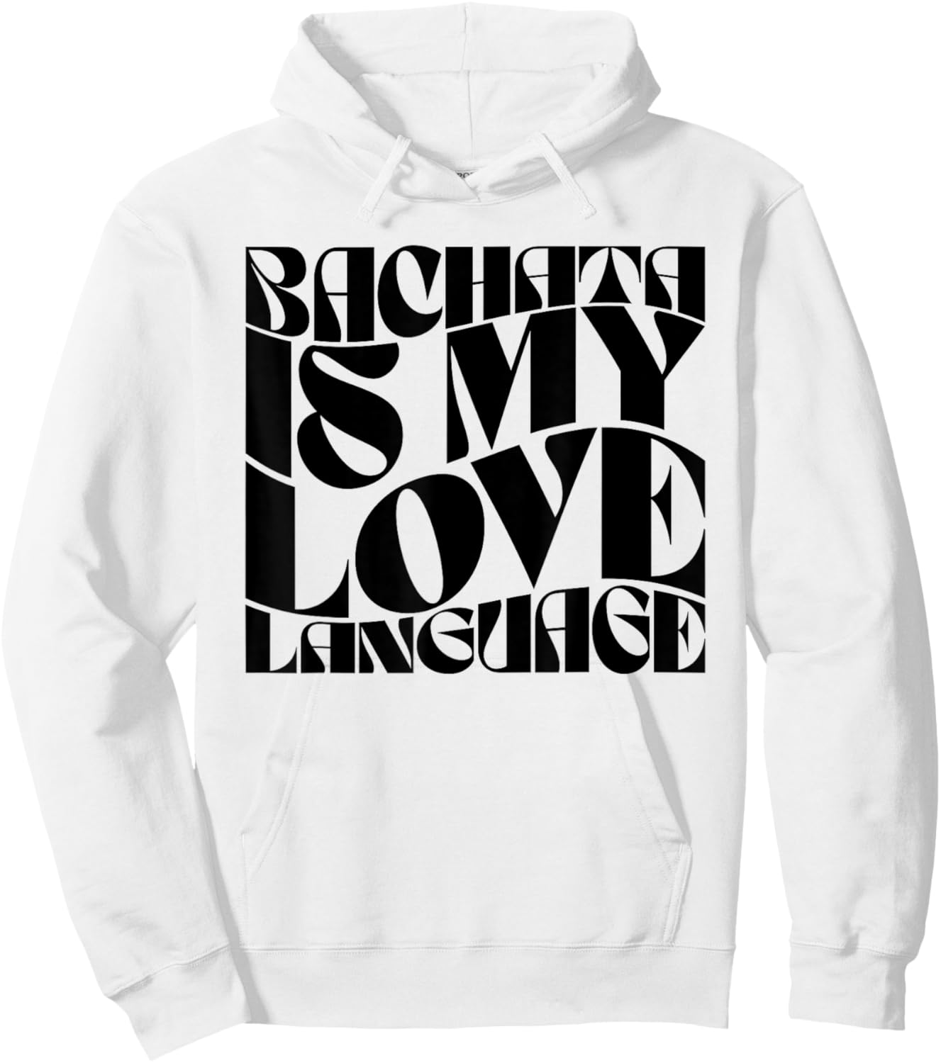 Bachata Is My Love Language - Bachata Dance Groovy Hoodie - Hoodie | White