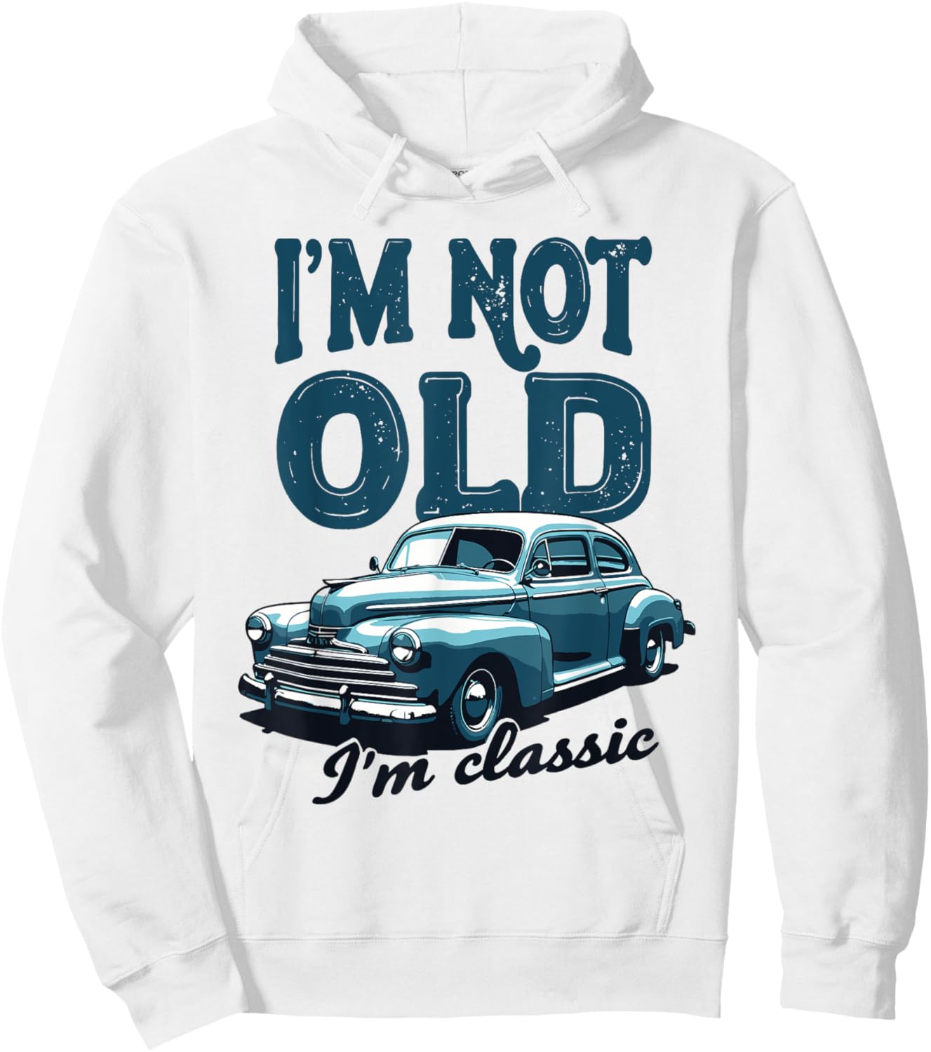 I'm Not Old I'm Classic Funny Car Graphic Hoodie - Hoodie | White
