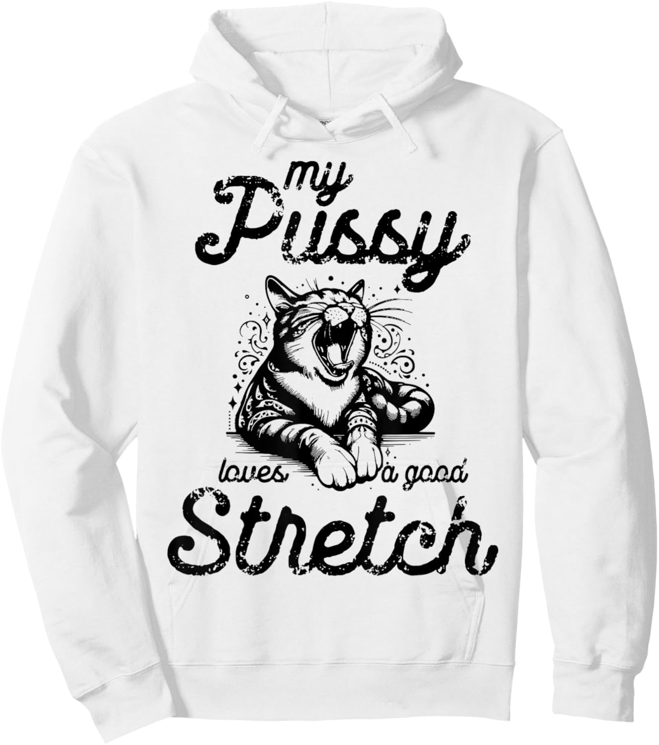 Cat My Pussy Loves A Good Stretch Men Women Hoodie - Hoodie | White