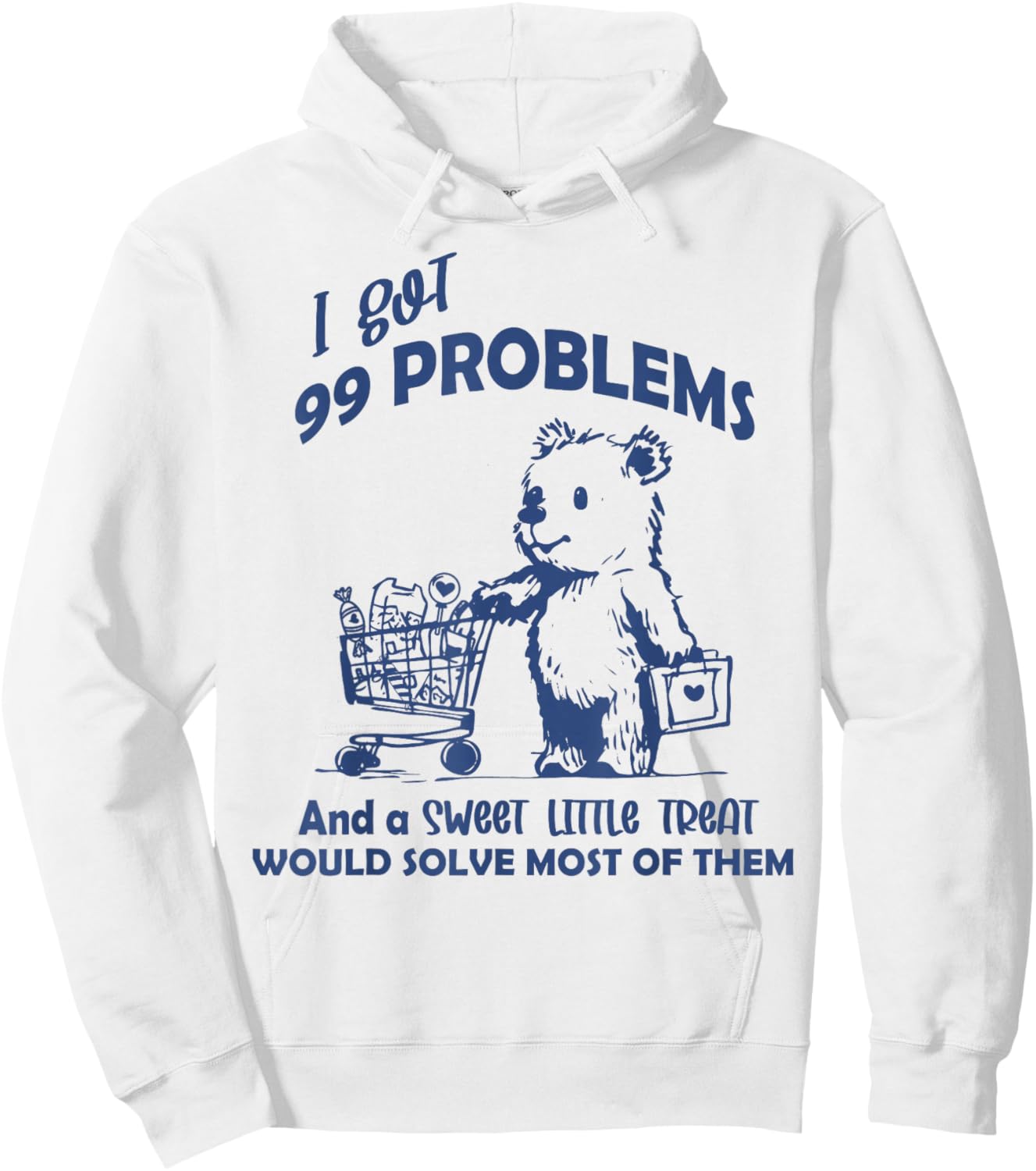Funny Retro Meme I Got 99 Problems Sweet Little Treat Hoodie - Hoodie | White