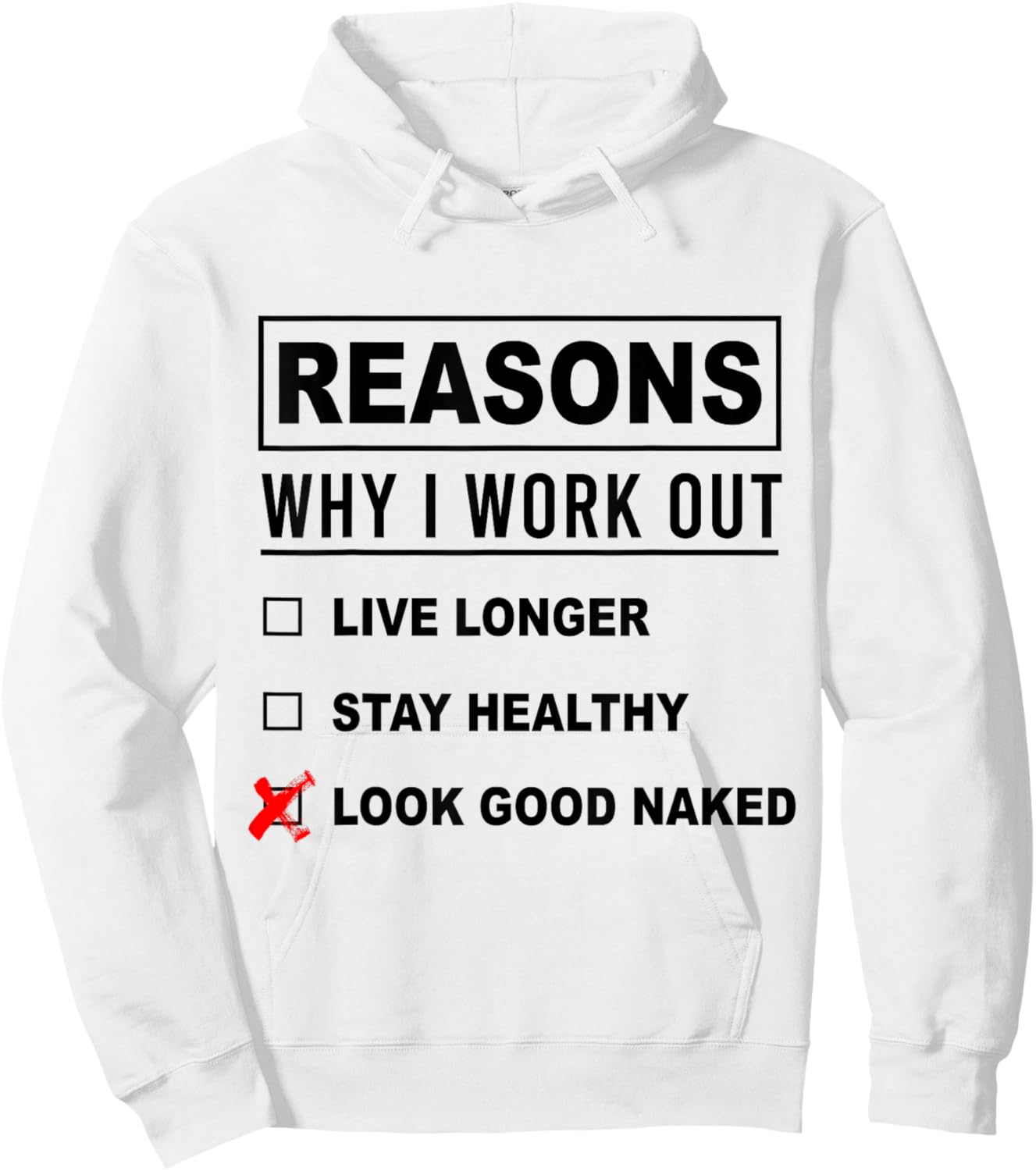 Reasons Why I Work Out Funny Workout Fitness Jokes Hoodie - Hoodie | White