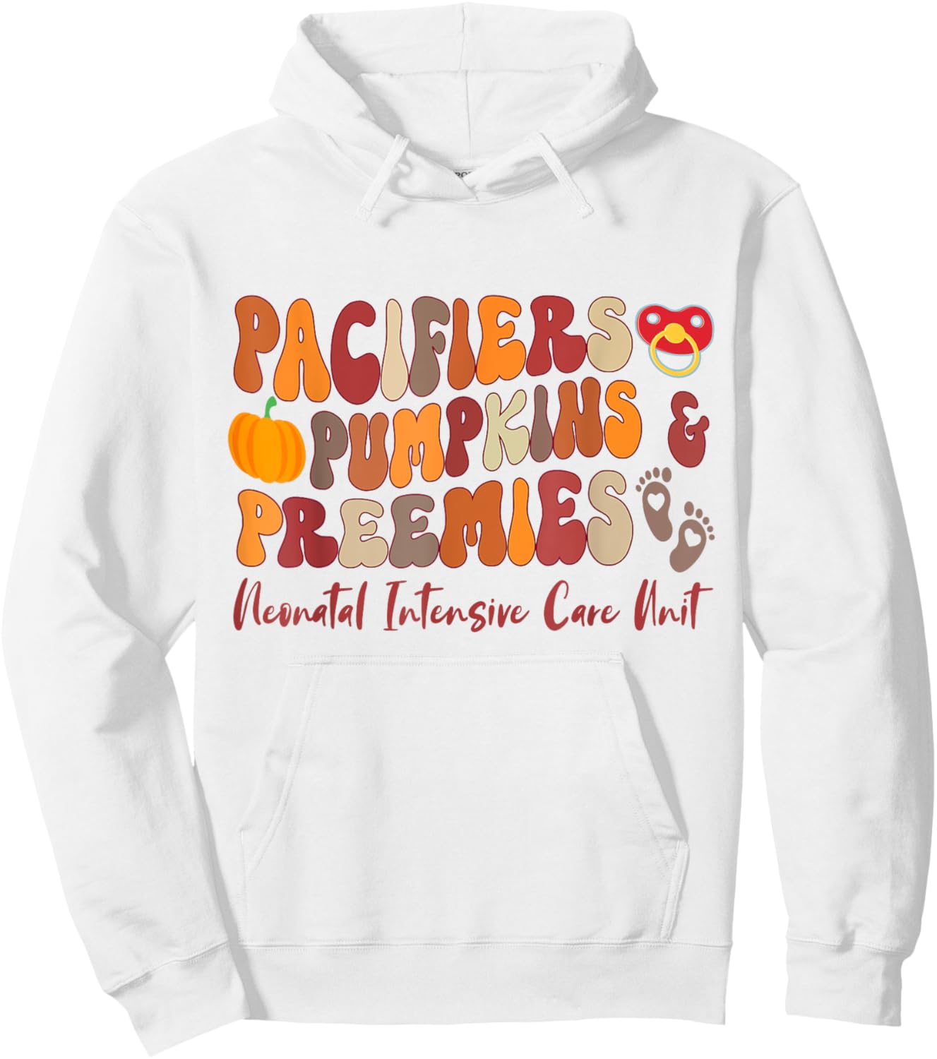 Pacifiers Pumpkins Preemies Thanksgiving NICU Nurse Hoodie - Hoodie | White