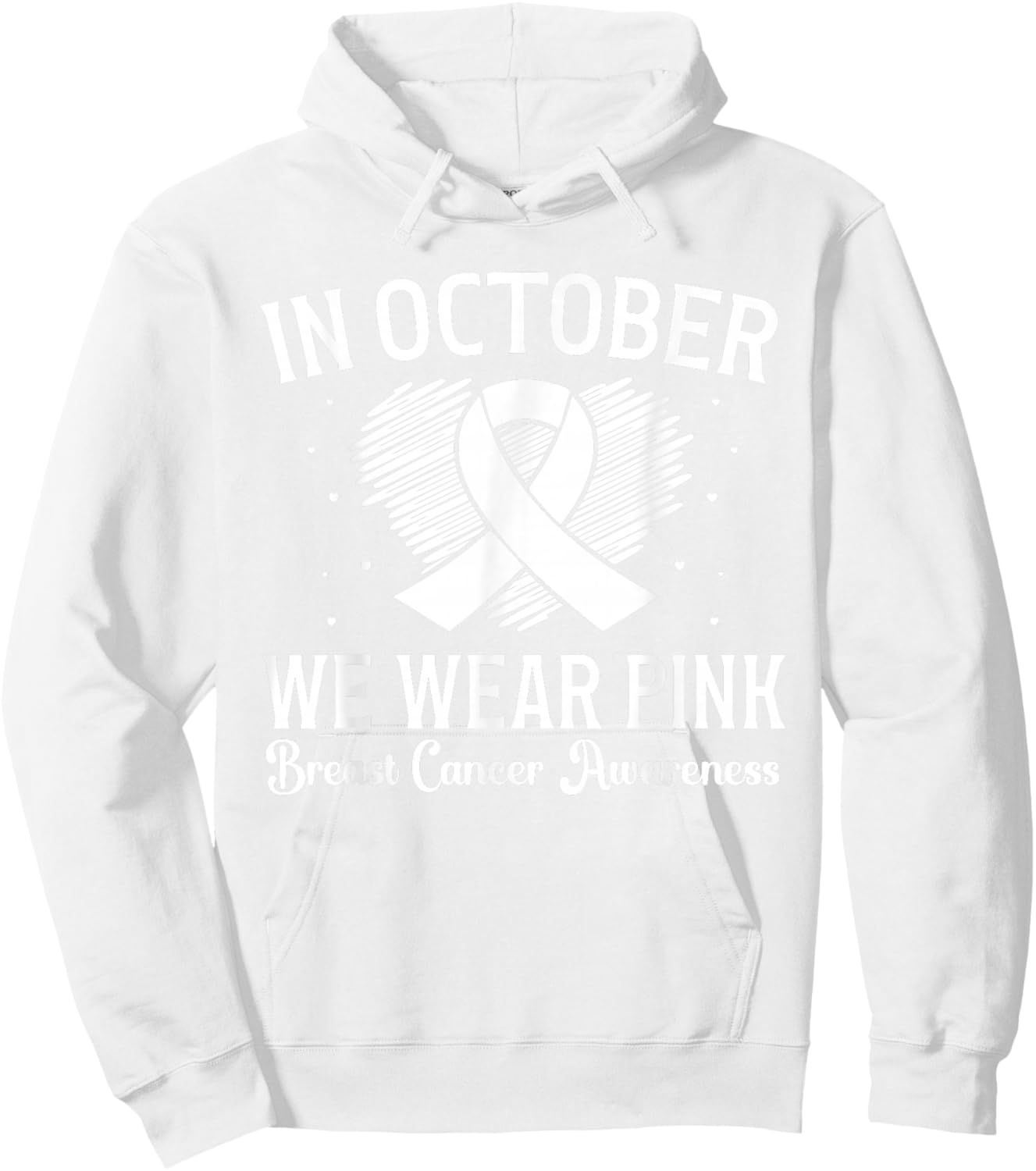 October We Wear Pink Breast Cancer Awareness Heart Ribbon Hoodie - Hoodie | White