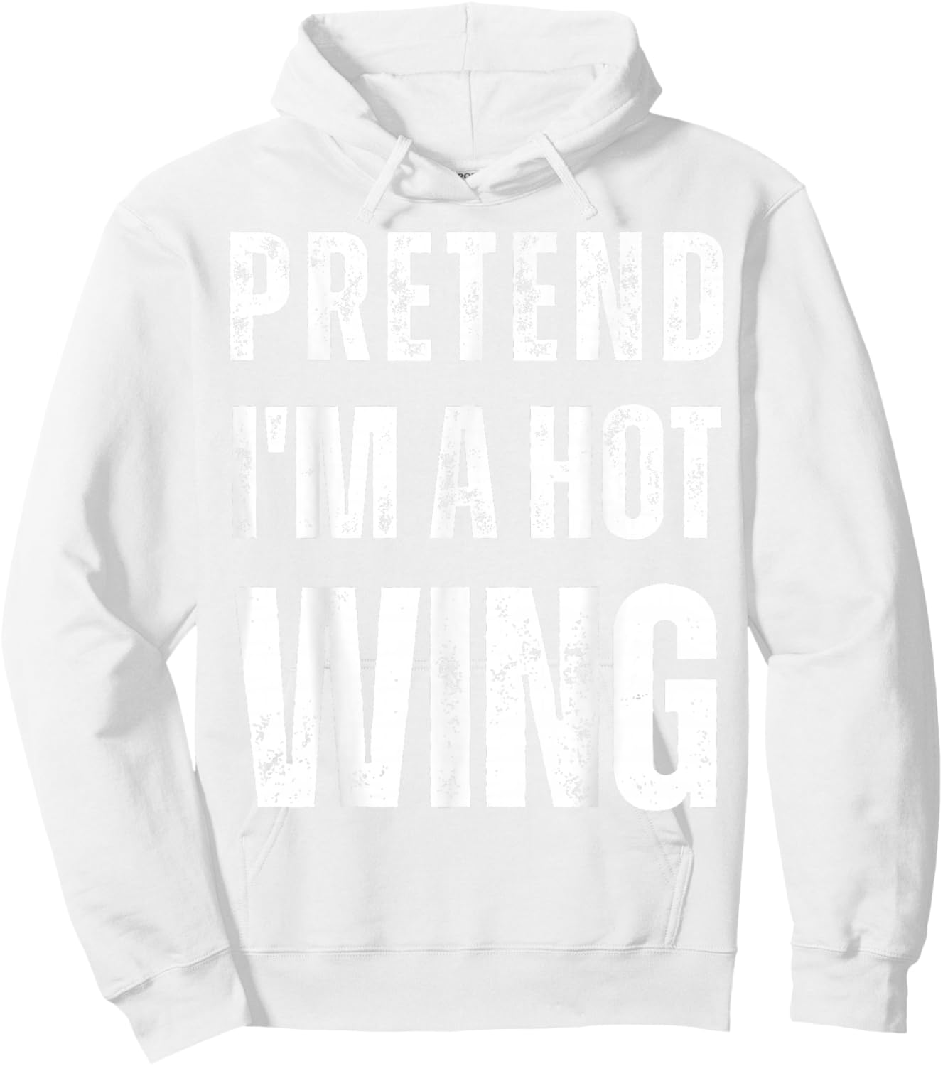 Pretend I'm a Hot Wing Matching Costume Funny Halloween Hoodie - Hoodie | White