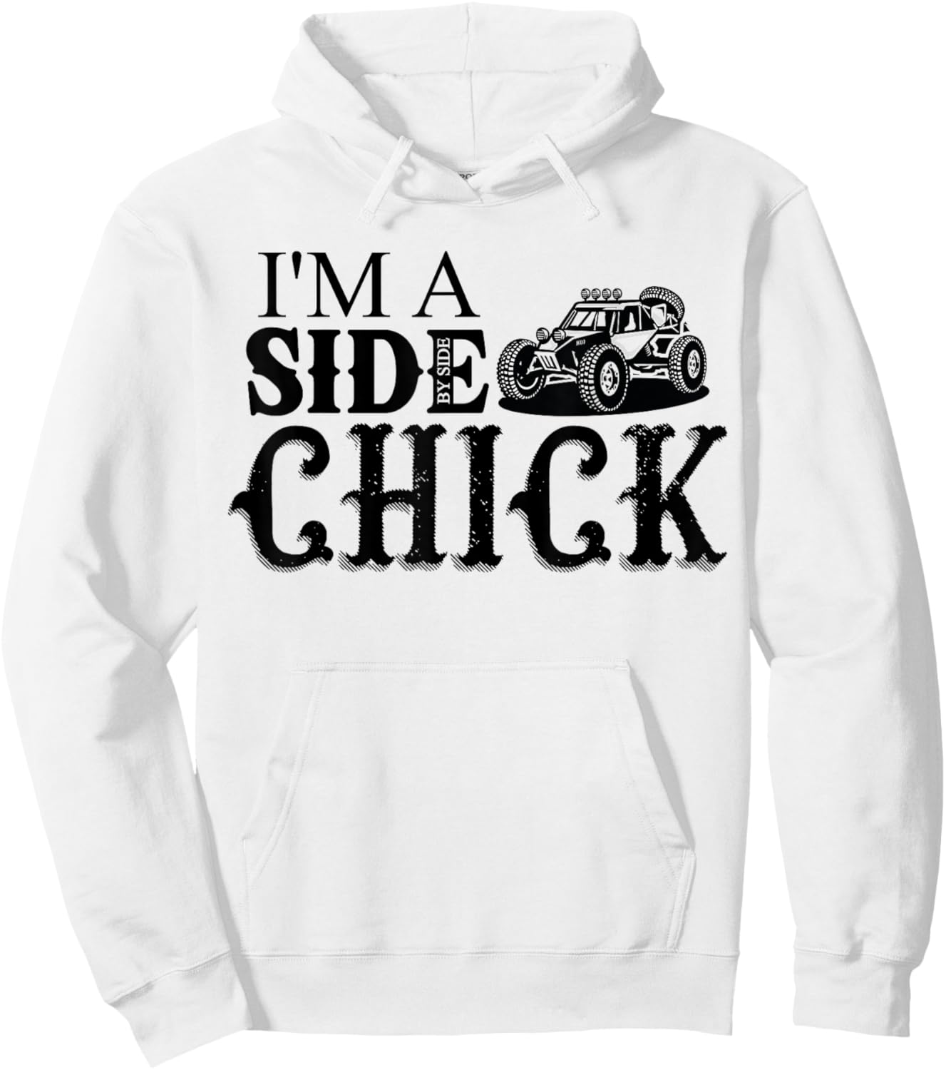 SXS UTV I'm A Side Chick Funny Mudding Off-road Hoodie - Hoodie | White