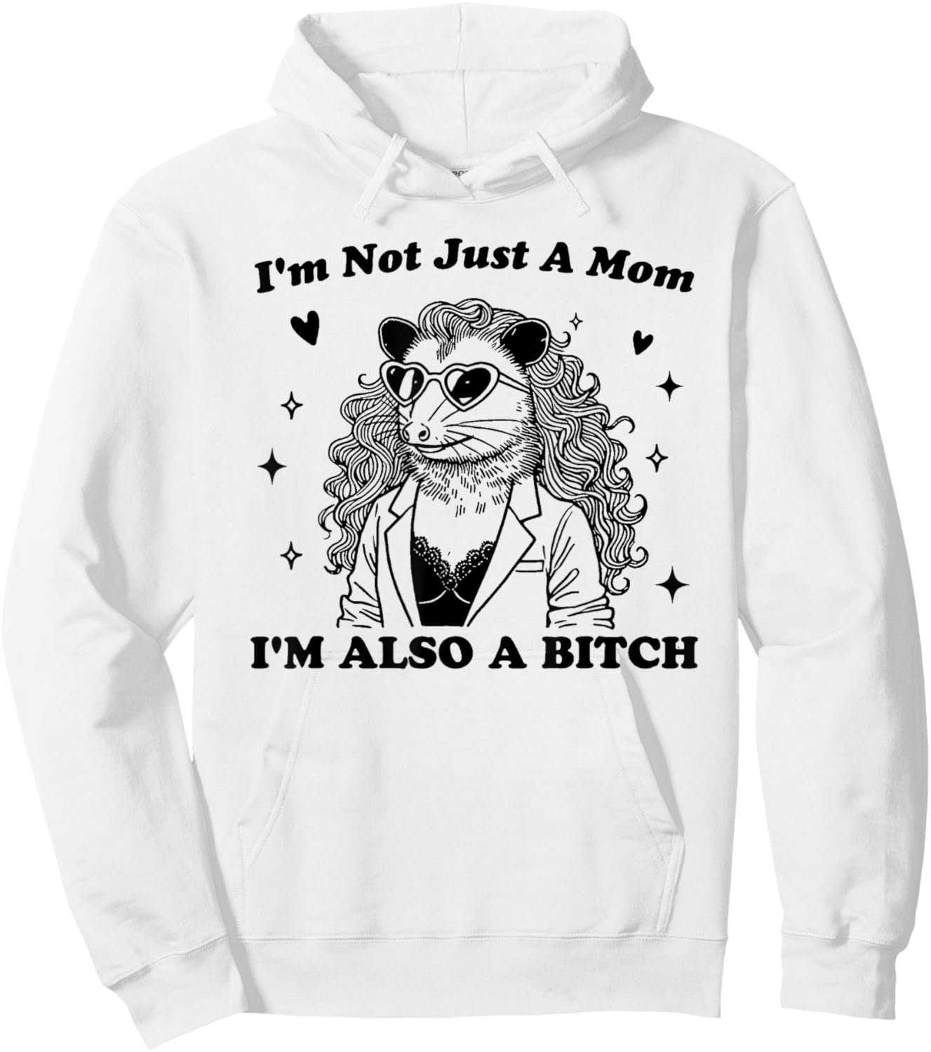 I'm Not Just A Mom I'm Also A Hoodie - Hoodie | White