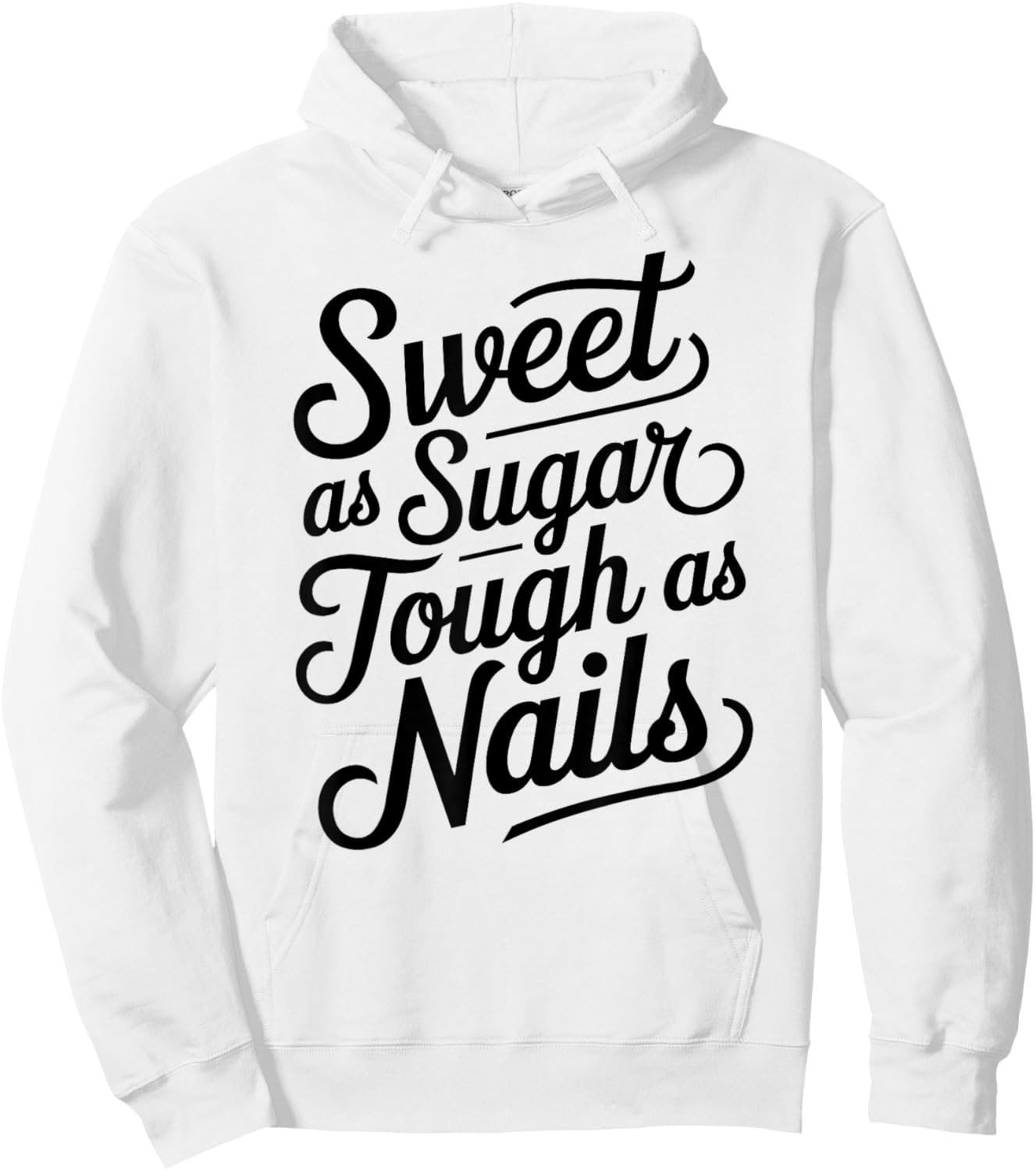Sweet as Sugar Tough as Nails Cute Strong Woman Female Girl Hoodie - Hoodie | White