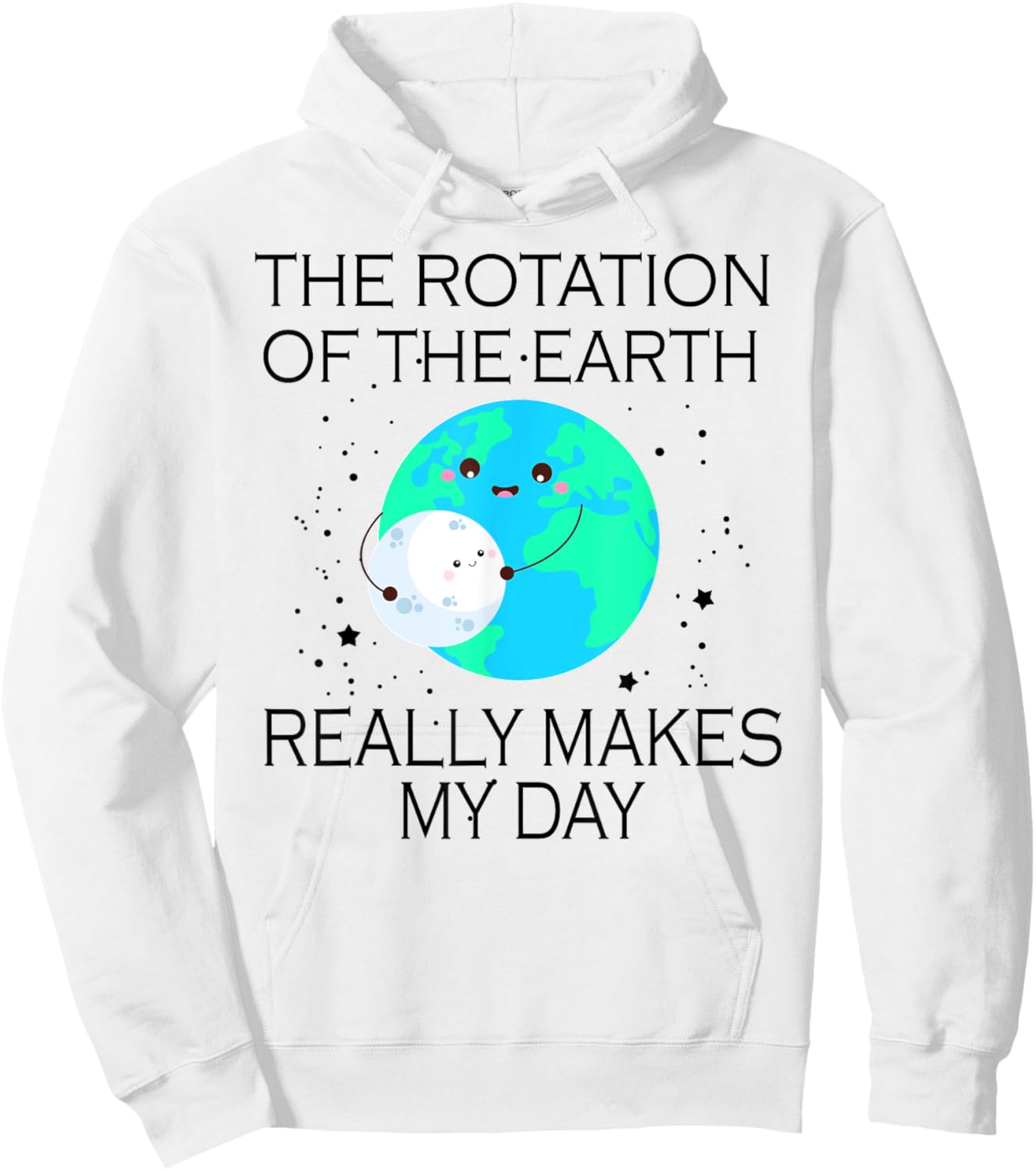 The Rotation Of The Earth Really Makes My Day Hoodie - Hoodie | White