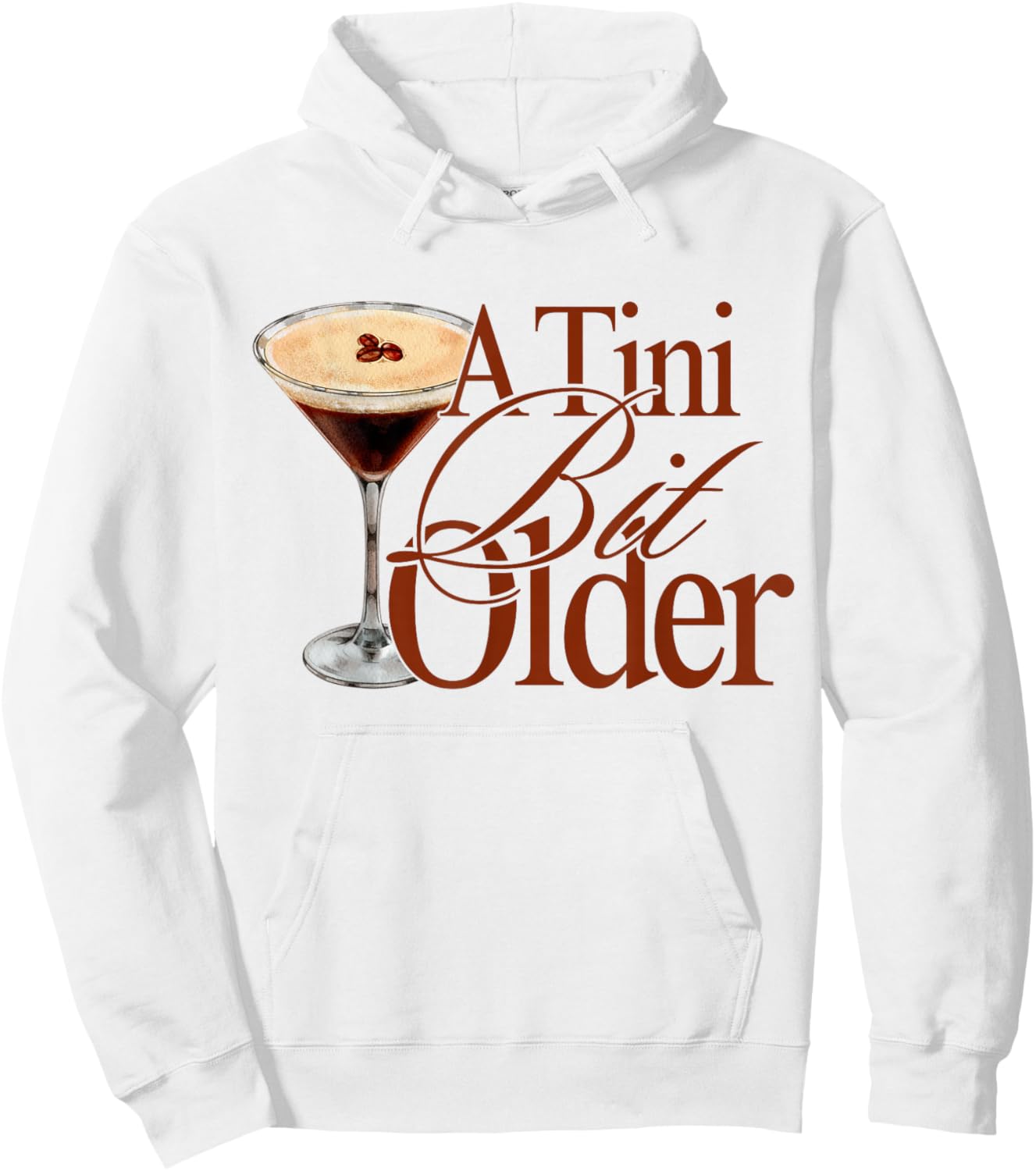 A Tini Bit Older Espresso Martini Birthday A Tiny bit Older Hoodie - Hoodie | White