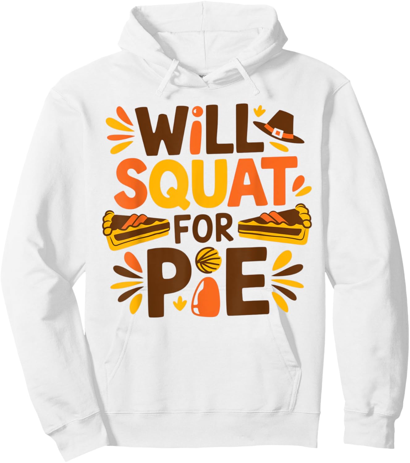 Will Squat for Pie Funny Thanksgiving Workout Hoodie - Hoodie | White