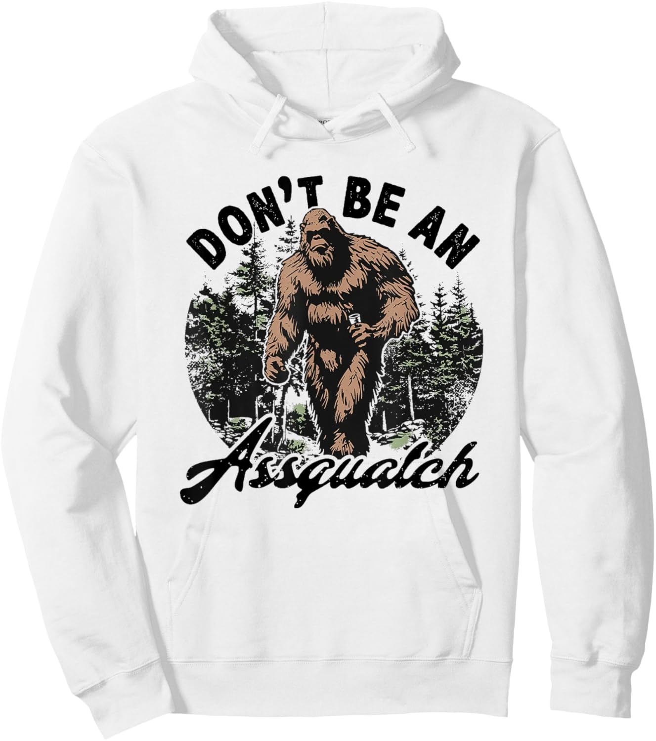 Don't Be an Assquatch Hoodie - Hoodie | White