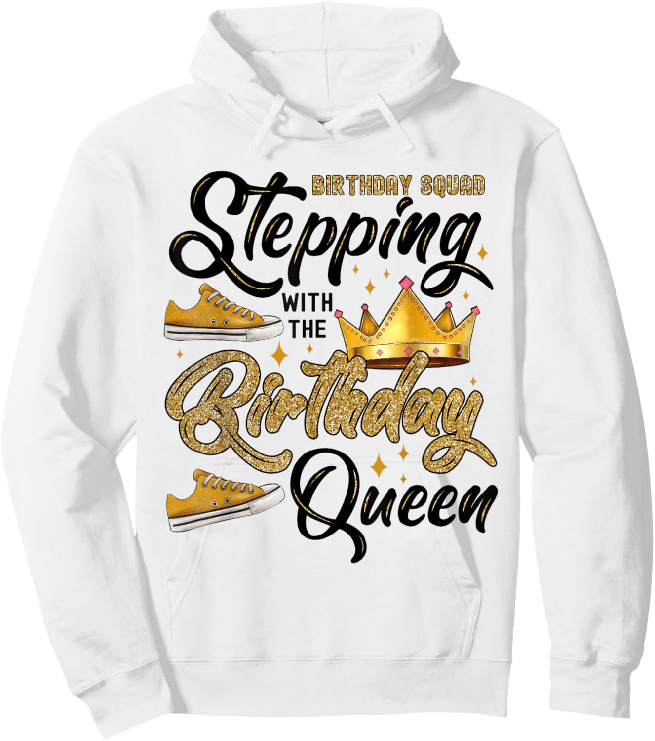 Birthday Squad Stepping With The Birthday Queen Hoodie - Hoodie | White