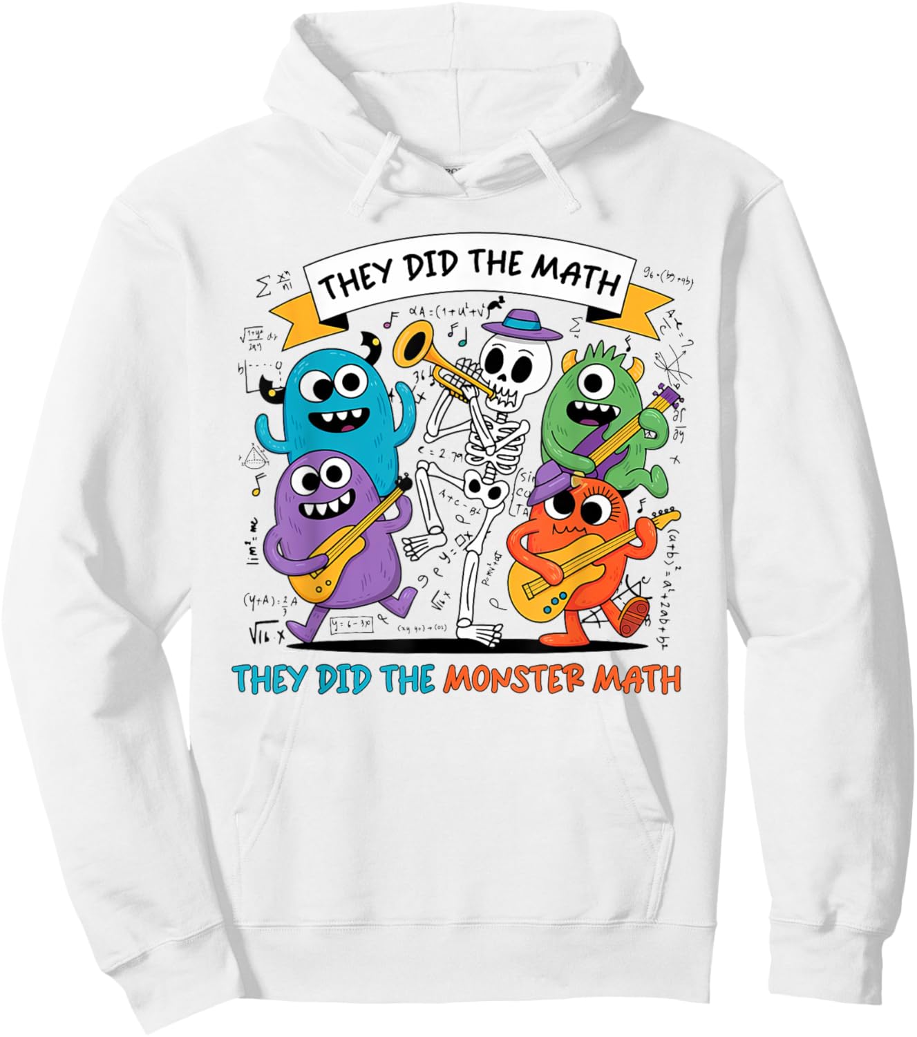 Dancing Skeleton They Did The Math They Did The Monster Math Hoodie - Hoodie | White