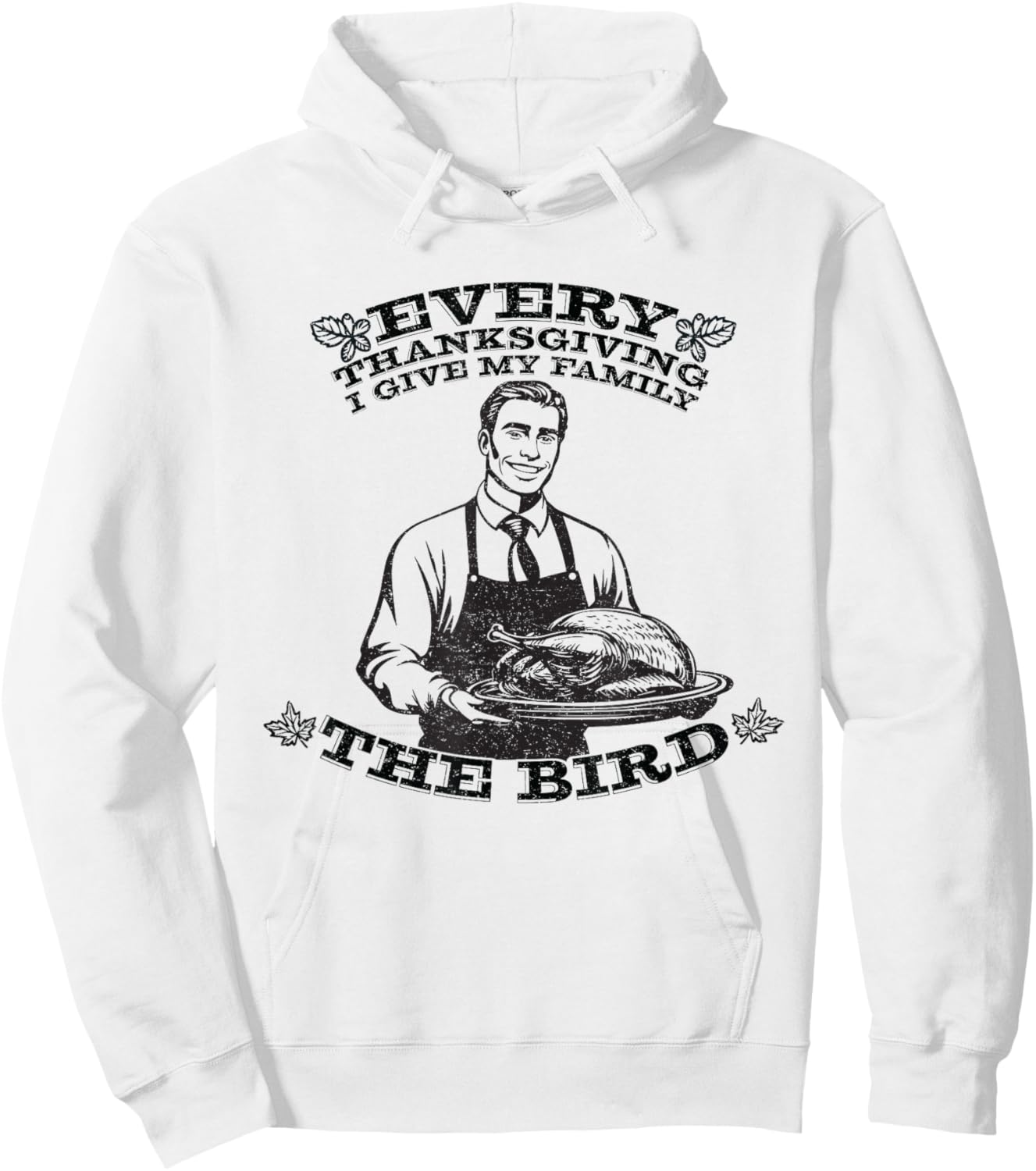 Funny Retro Man Every Thanksgiving I Give My Family The Bird Hoodie - Hoodie | White
