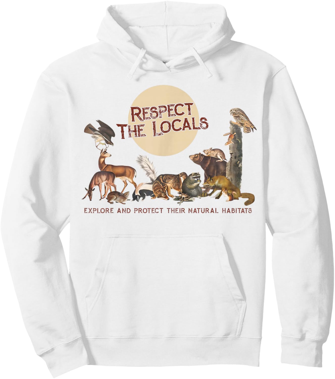 Respect The Locals Explore & Protect Their Natural Habitats Hoodie - Hoodie | White