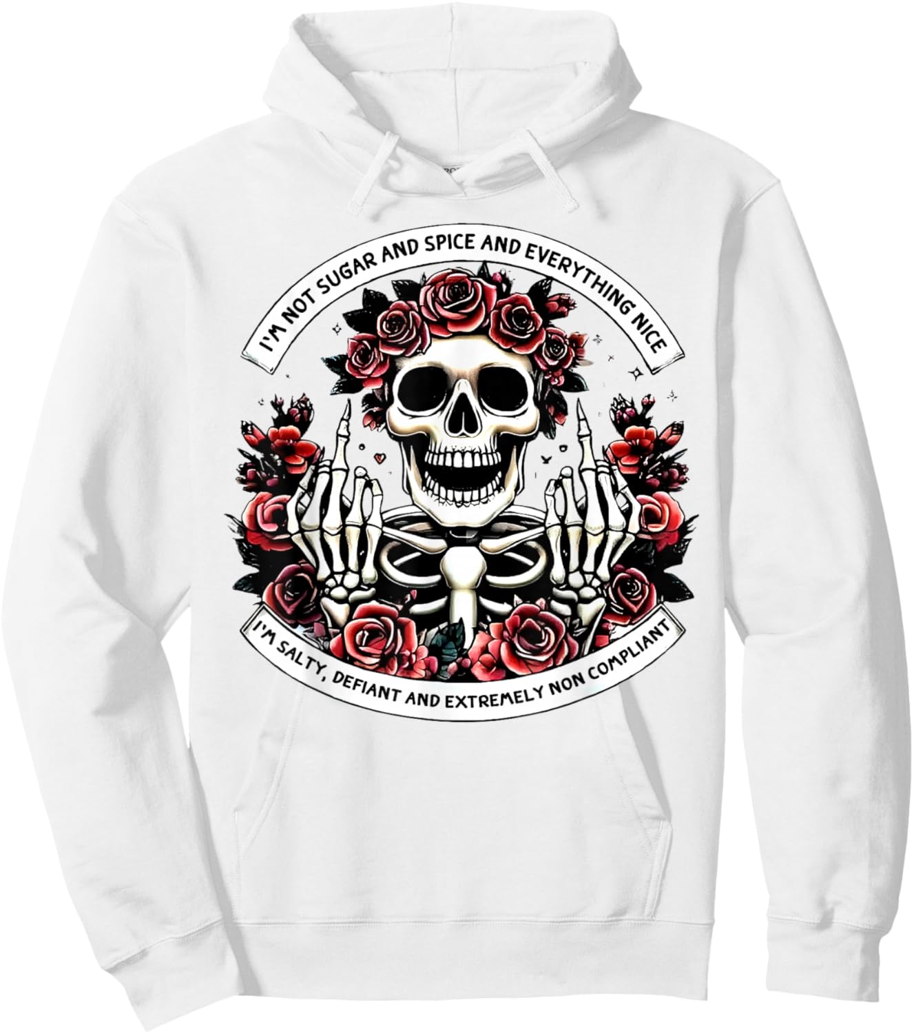 I'm Not Sugar And Spice And Everything Nice I'm Salty Hoodie - Hoodie | White