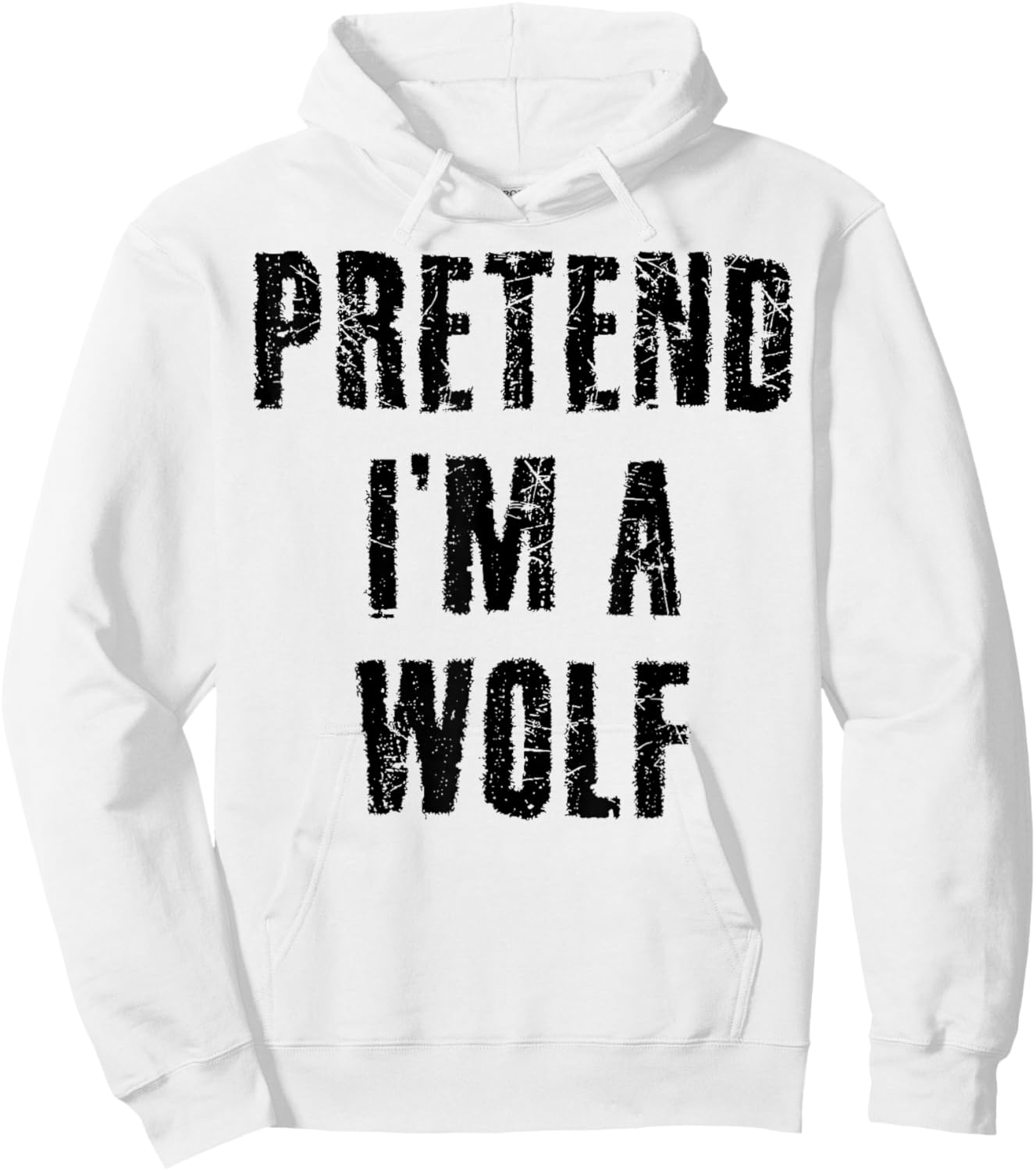 Pretend I'm a Wolf Funny Last Minute Halloween Costume Hoodie - Hoodie | White