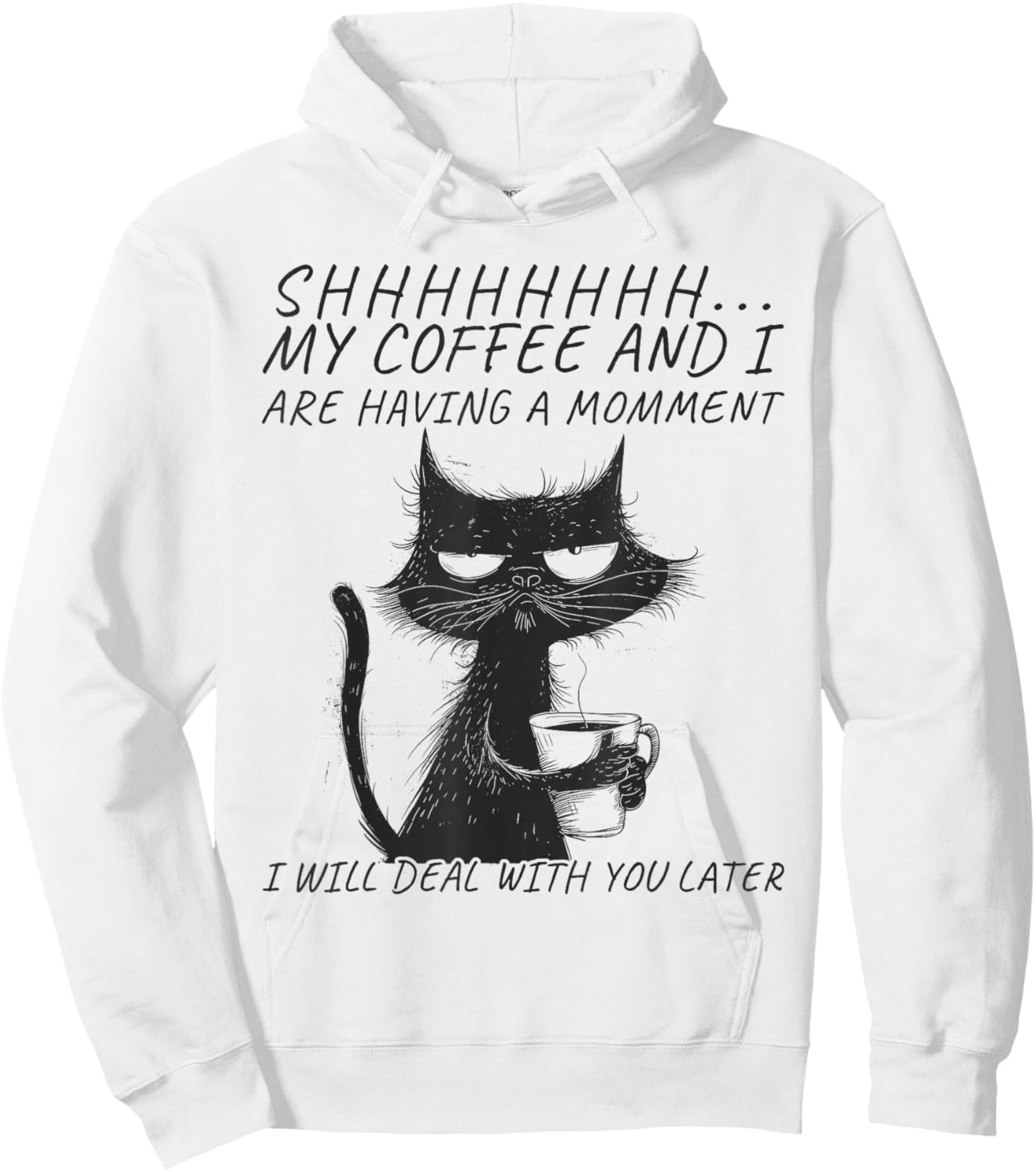 Funny Angry Cat Coffee Mug With Sayings, Black Cat Coffee Hoodie - Hoodie | White
