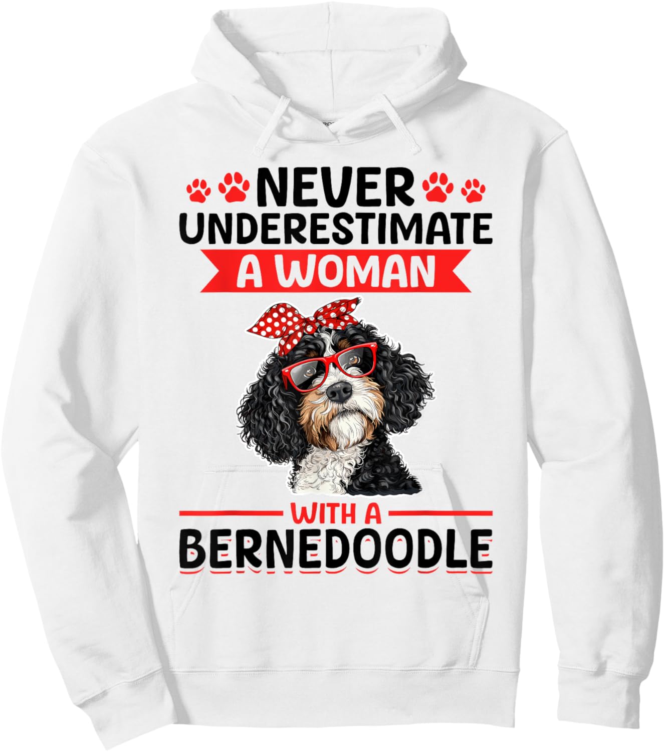 Bernedoodle Dog Breed Never Underestimate a Woman with a Hoodie - Hoodie | White