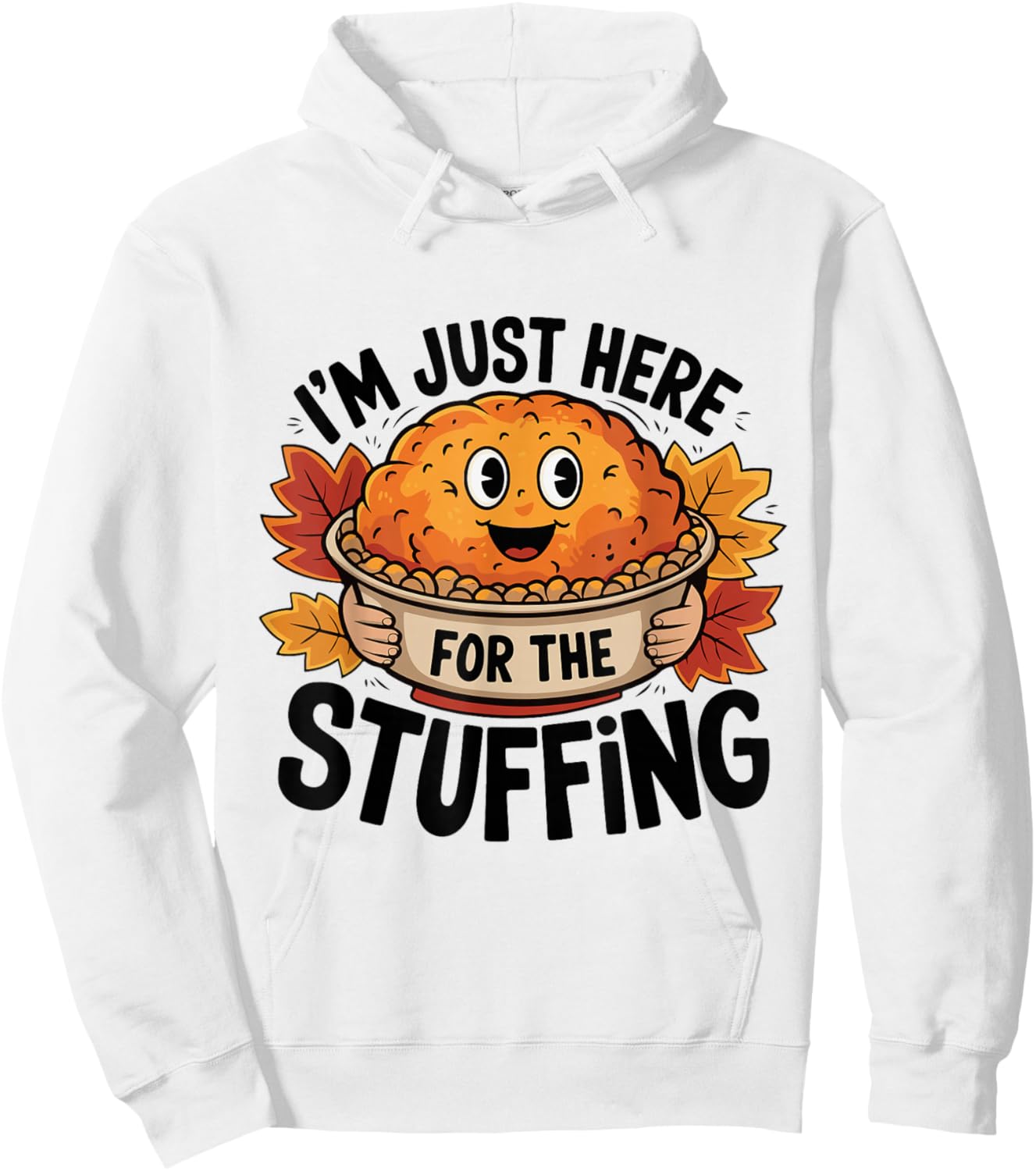 I'm Just Here For The Stuffing Funny Stuffing Love Hoodie - Hoodie | White