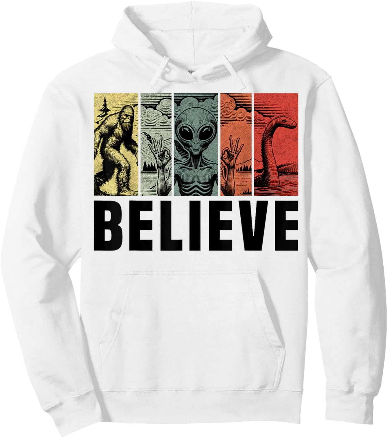 Believe Bigfoot Alien Loch Ness Monster Funny Retro Cryptids Hoodie - Hoodie | White