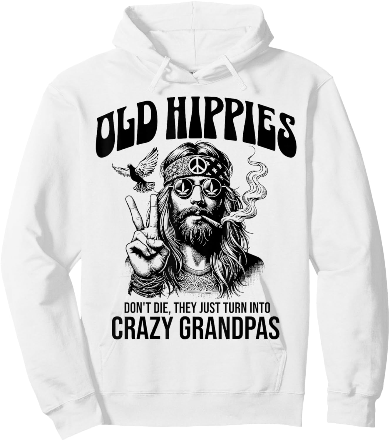 Old Hippies Don't Die They Just Turn Into Crazy Grandpas Hoodie - Hoodie | White