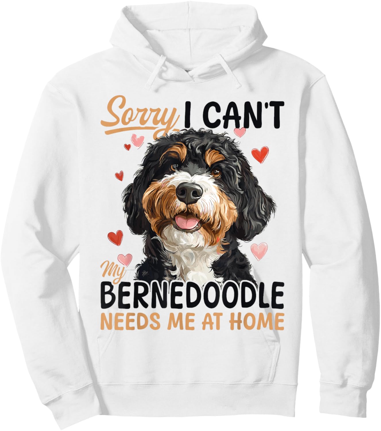 Bernedoodle Dog Breed Sorry i can't my Bernedoodle needs me Hoodie - Hoodie | White