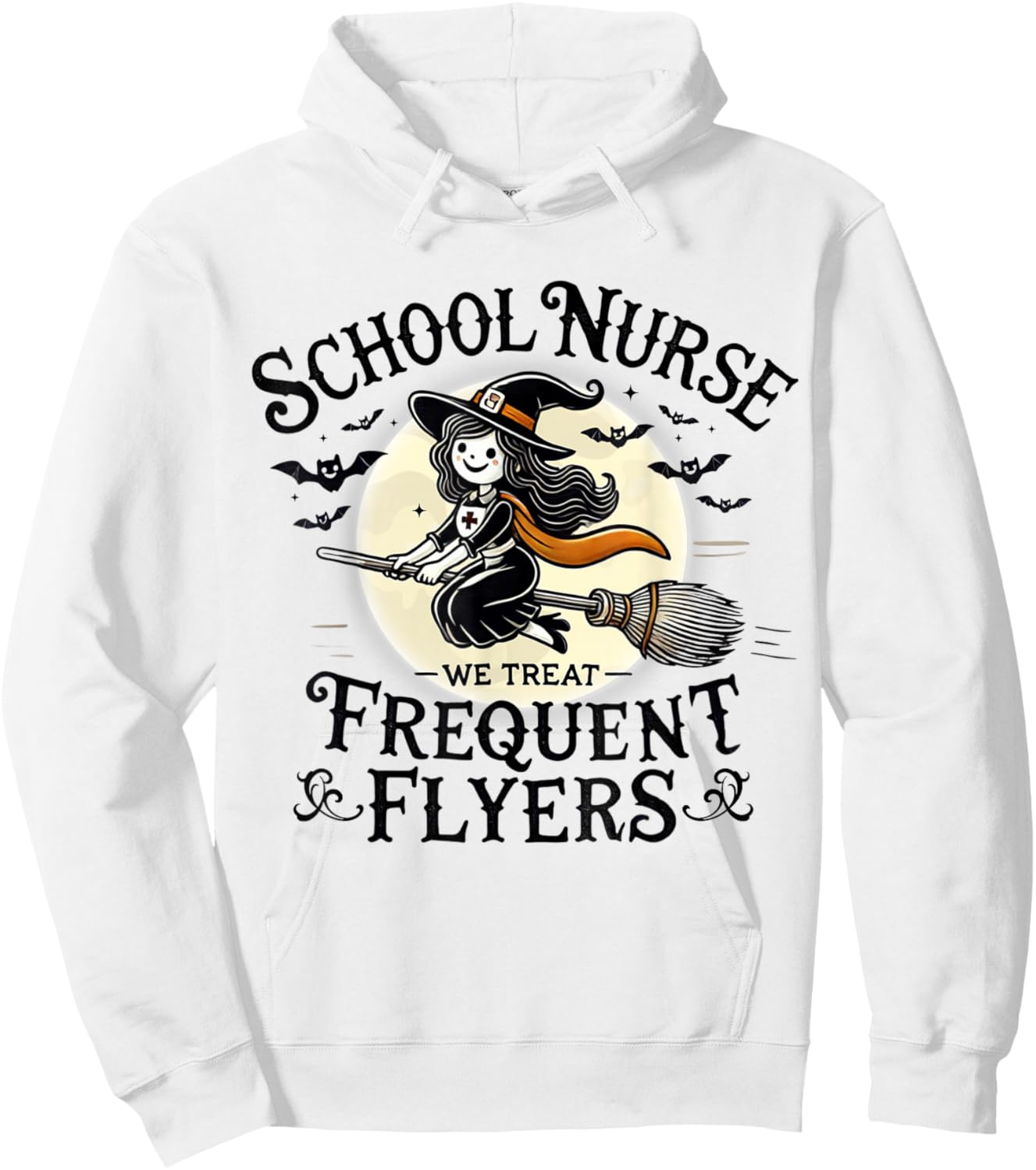 School Nurse Treat Frequent Flyer Witch Funny Halloween 2024 Hoodie - Hoodie | White