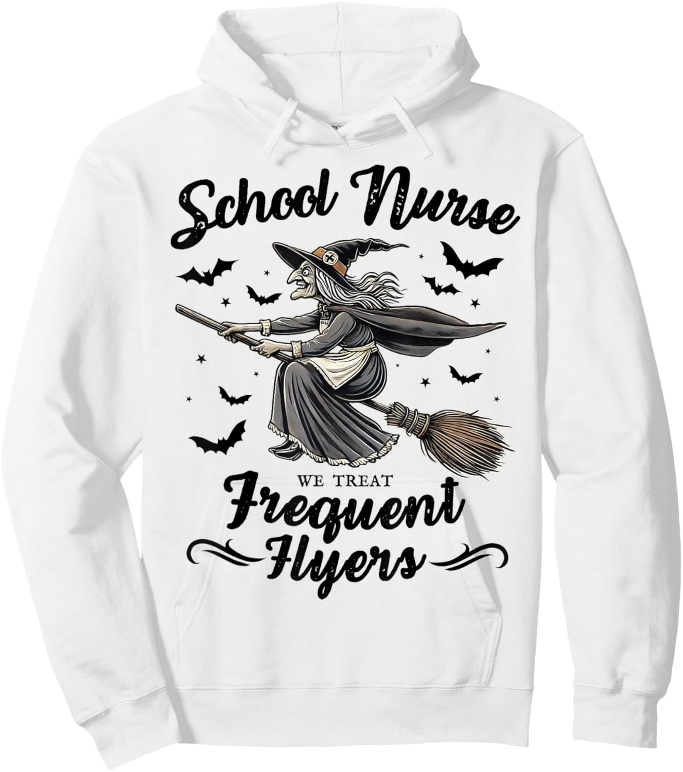 School Nurse We Treat Frequent Flyers Witch Funny Halloween Hoodie - Hoodie | White
