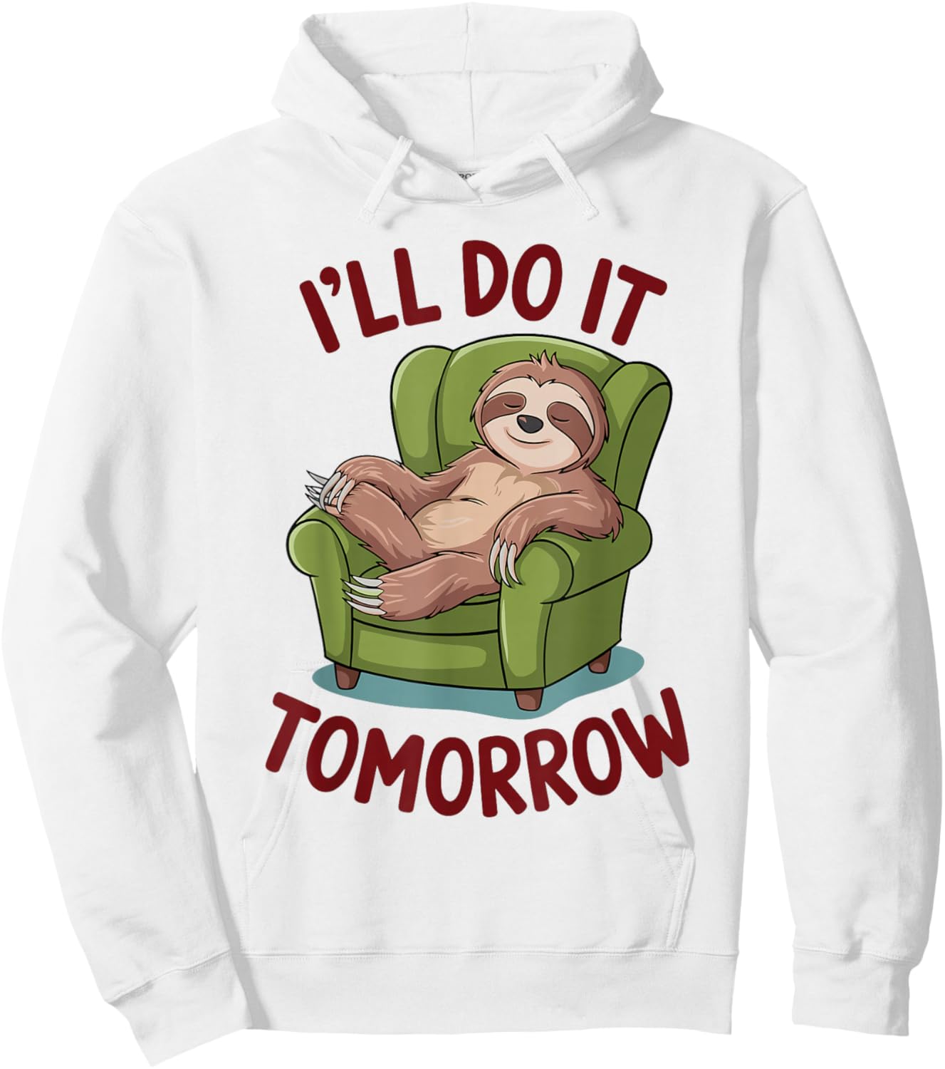 I'll Do It Tomorrow Sloth Shirt for Procrastinators Hoodie - Hoodie | White