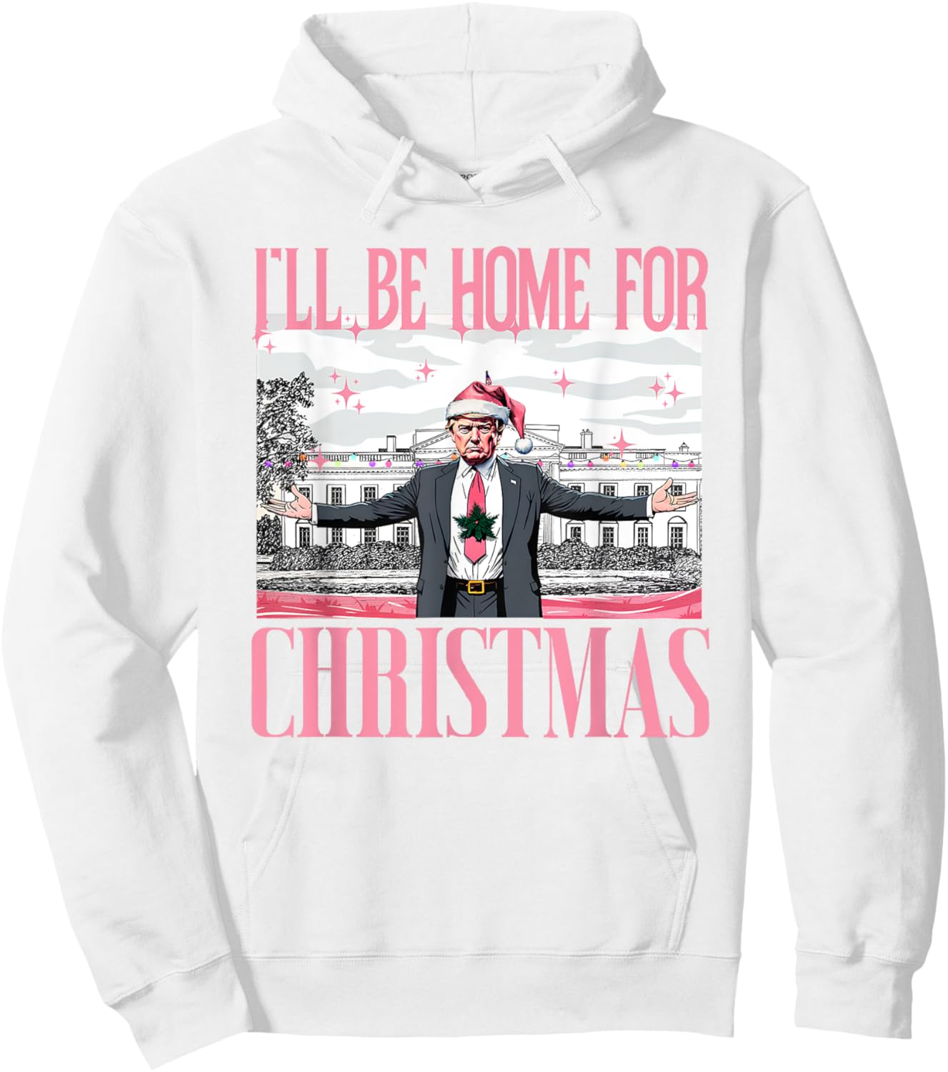 I'll Be Home For Christmas Funny Santa Claus Trump 2024 Hoodie - Hoodie | White