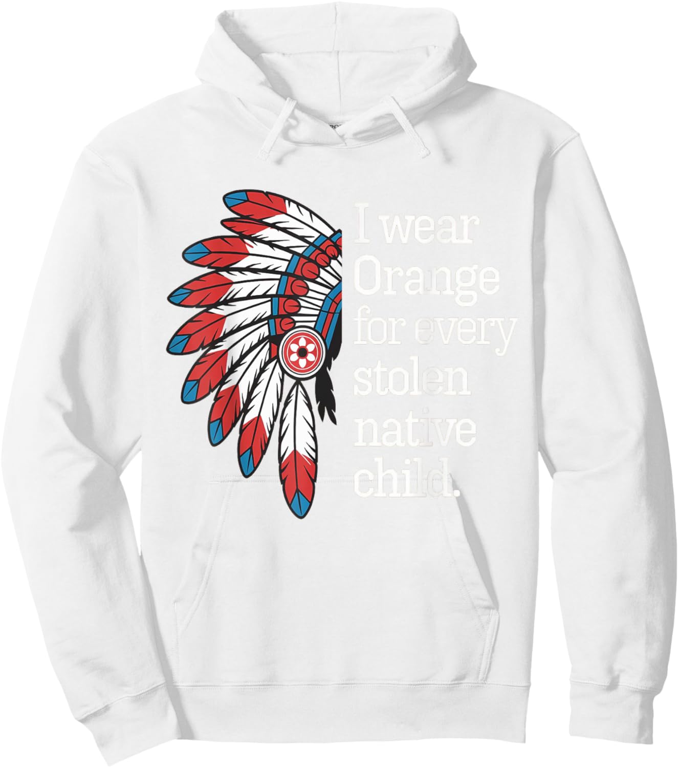 I Wear Orange For Every American Native Child Hoodie - Hoodie | White