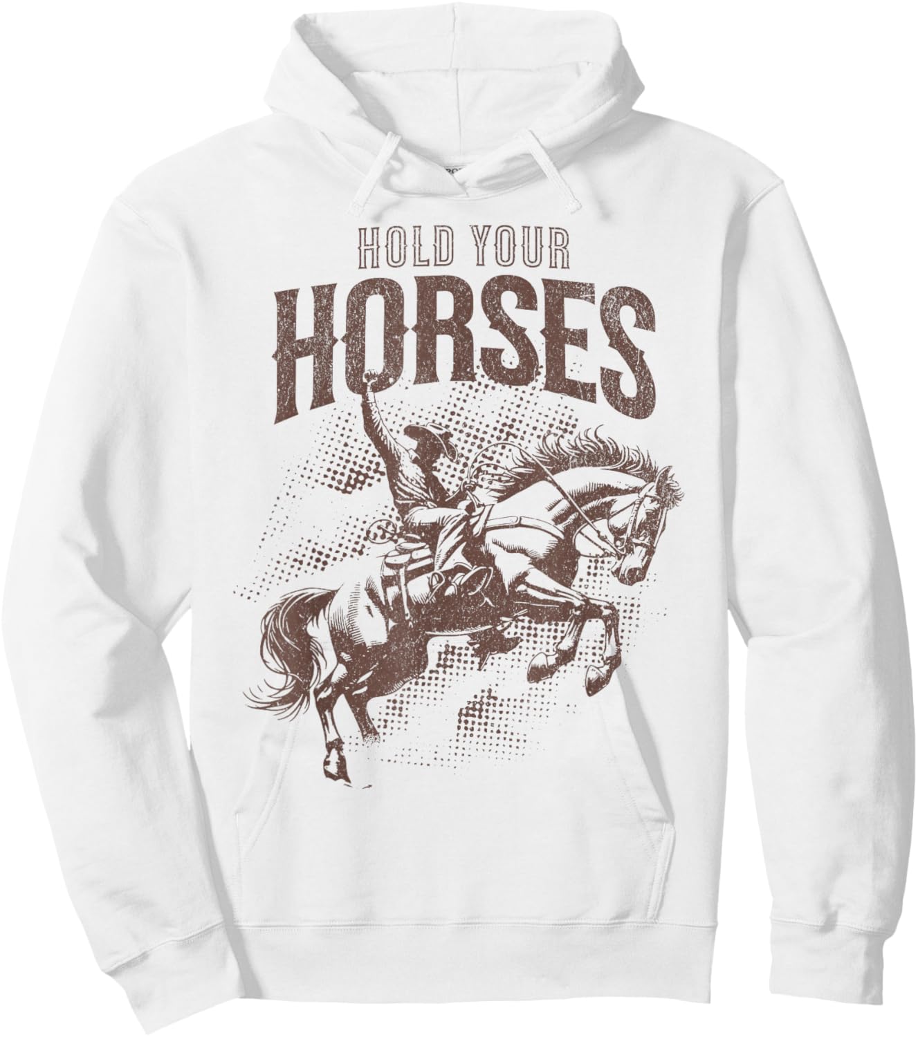 Hold Your Horses Country Western Cowboy Horse Lover Pun Hoodie - Hoodie | White