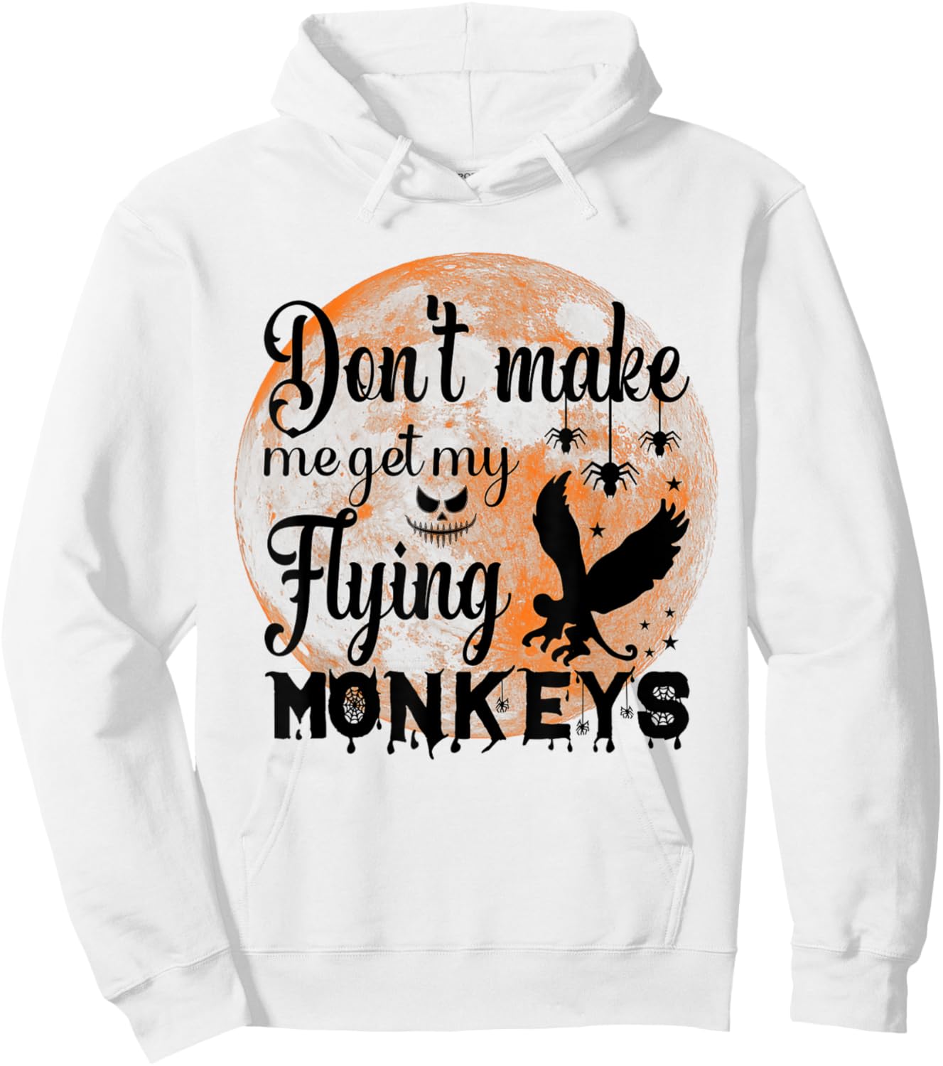 Full Moon Halloween - Don't Make Me Get My Flying Monkeys Hoodie - Hoodie | White