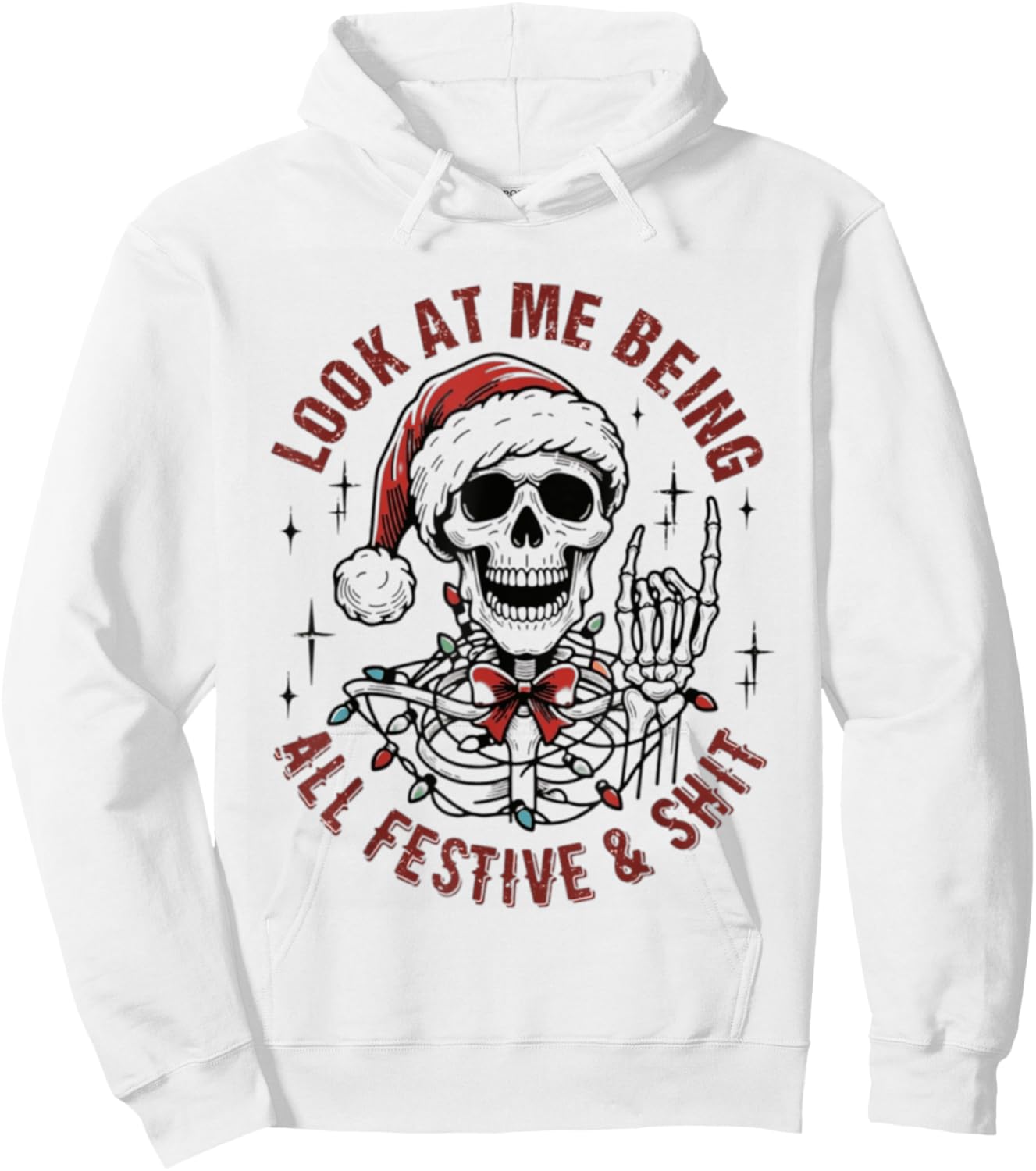 Look At Me Being All Festive And Shit Funny Christmas Hoodie - Hoodie | White