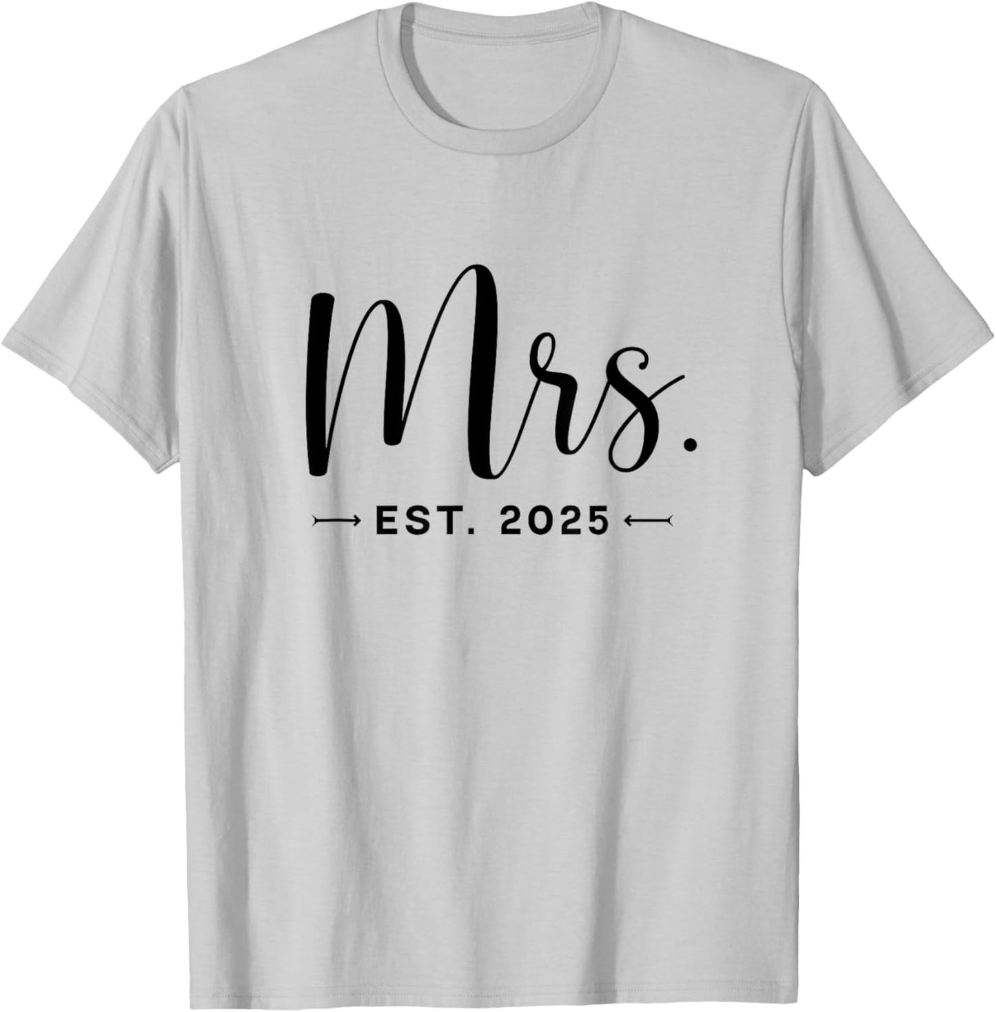 Mrs. Est. 2025 Just Married Promoted To Mr and Mrs Wedding T-Shirt - T-Shirt | Ash