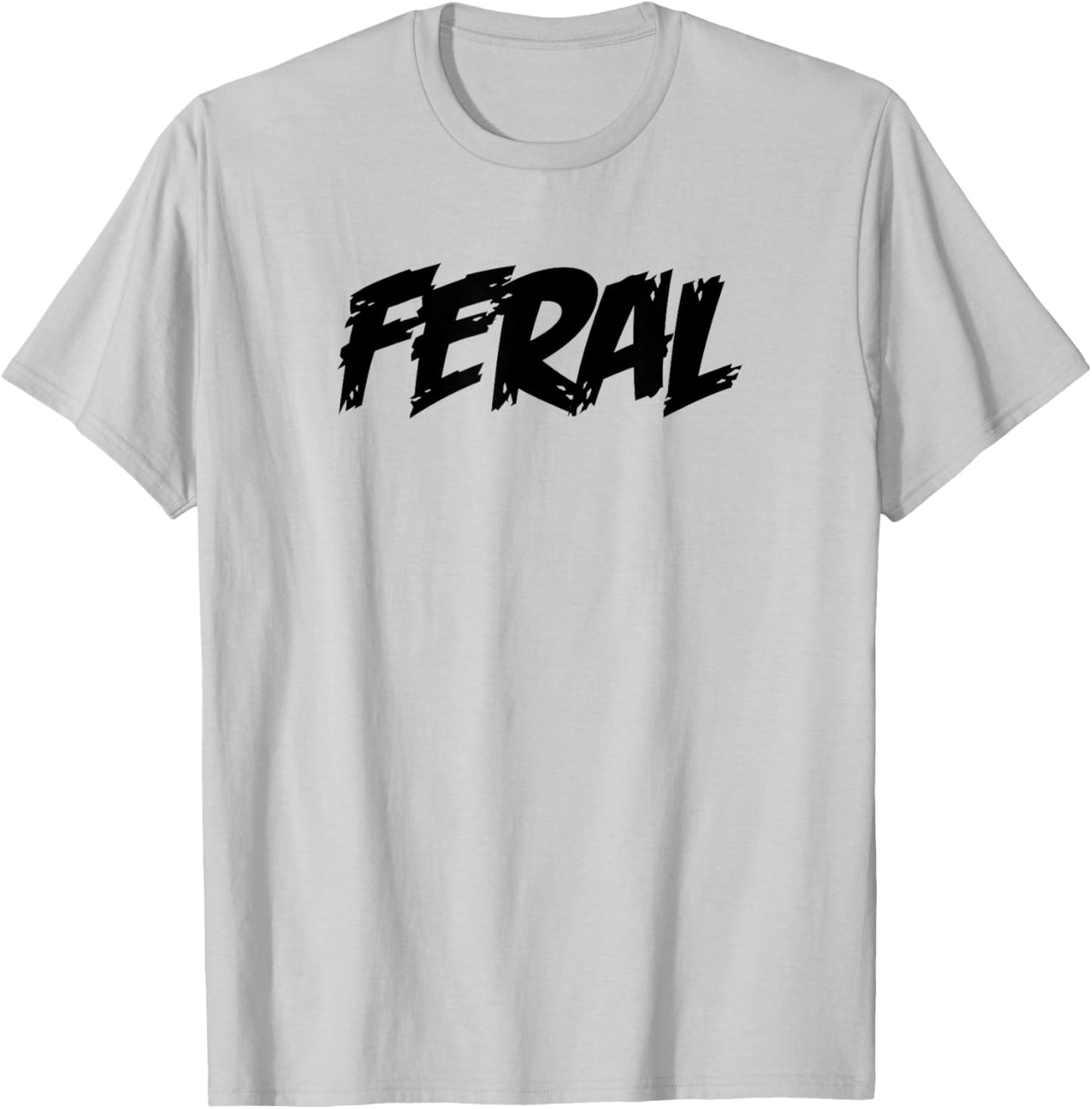 FERAL In A Wild State A Mind Brutal Animal In Nature Funny T-Shirt - T-Shirt | Ash