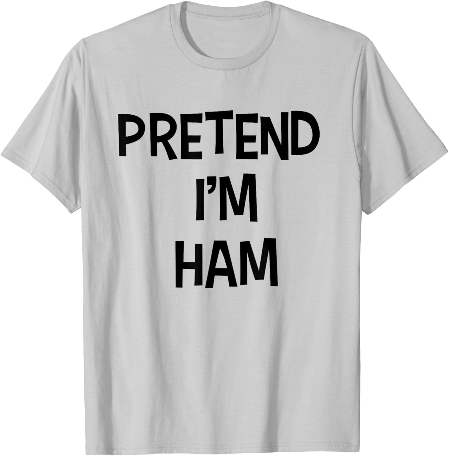 Pretend I'm Ham Thanksgiving Dinner Funny Food Costume T-Shirt - T-Shirt | Ash
